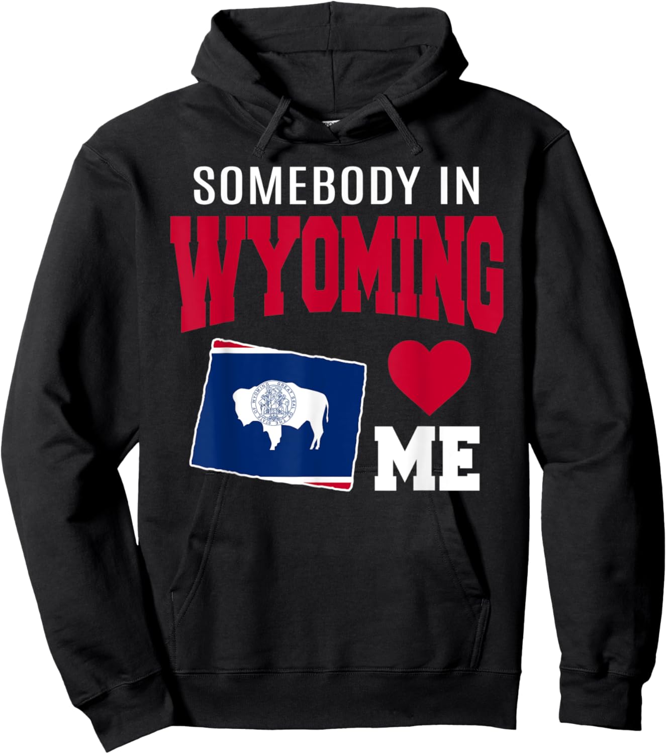 Somebody In Wyoming Loves Me State Flag Souvenir Hoodie - Hoodie | Black