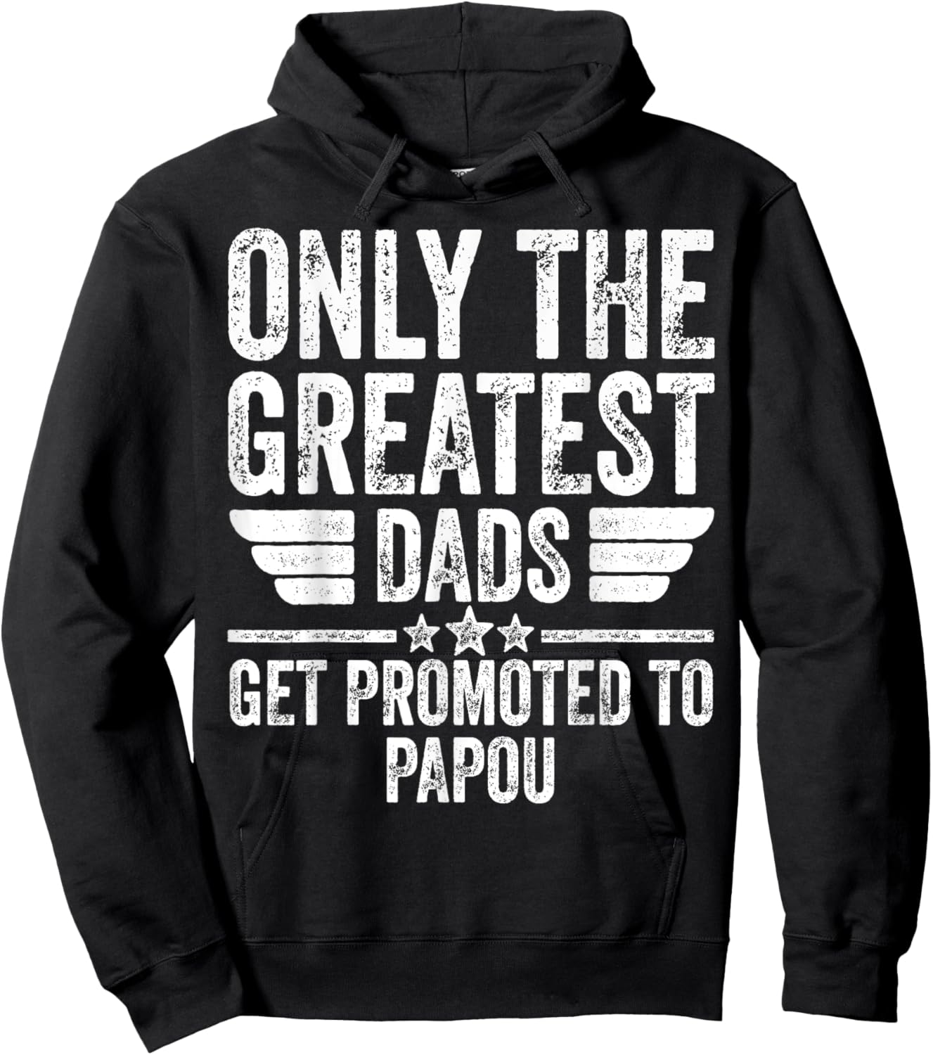 Only The Greatest Dads Get Promoted To Papou Hoodie - Hoodie | Black