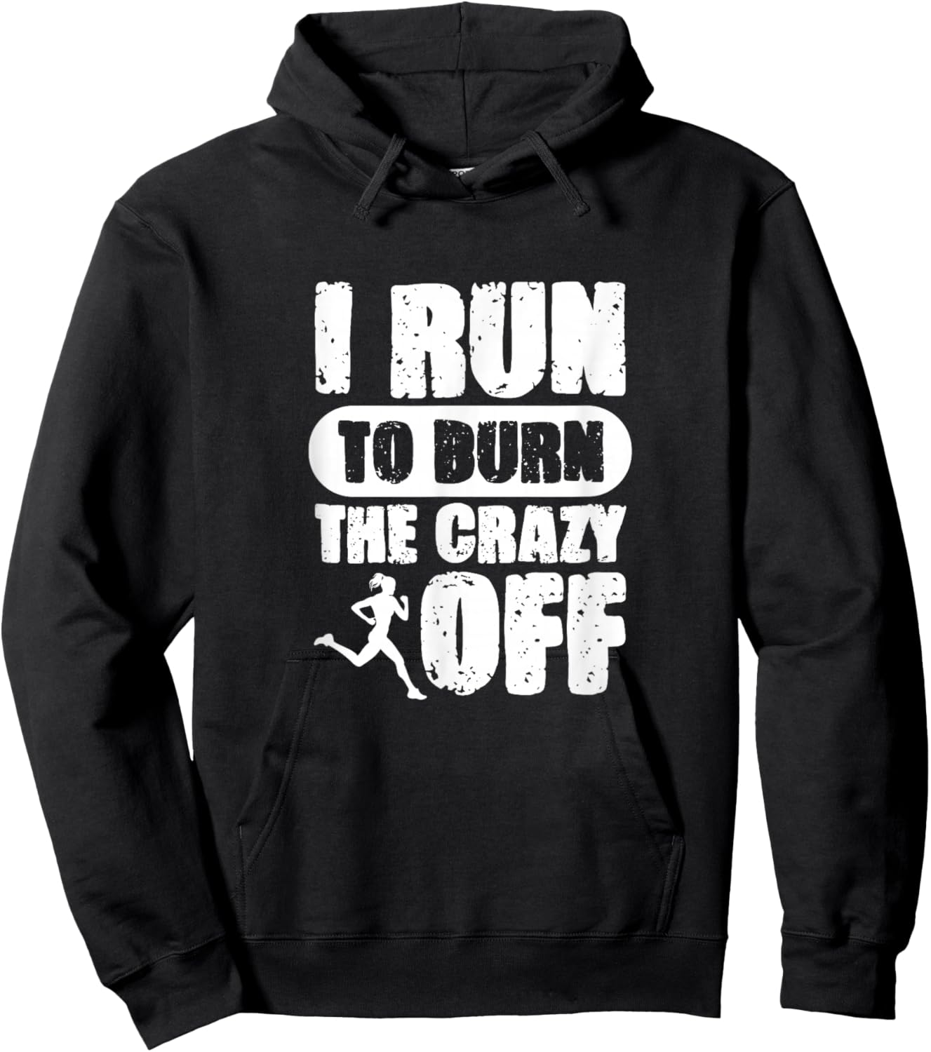 I Run to Burn The Crazy Off Running Marathon Runner Hoodie - Hoodie | Black