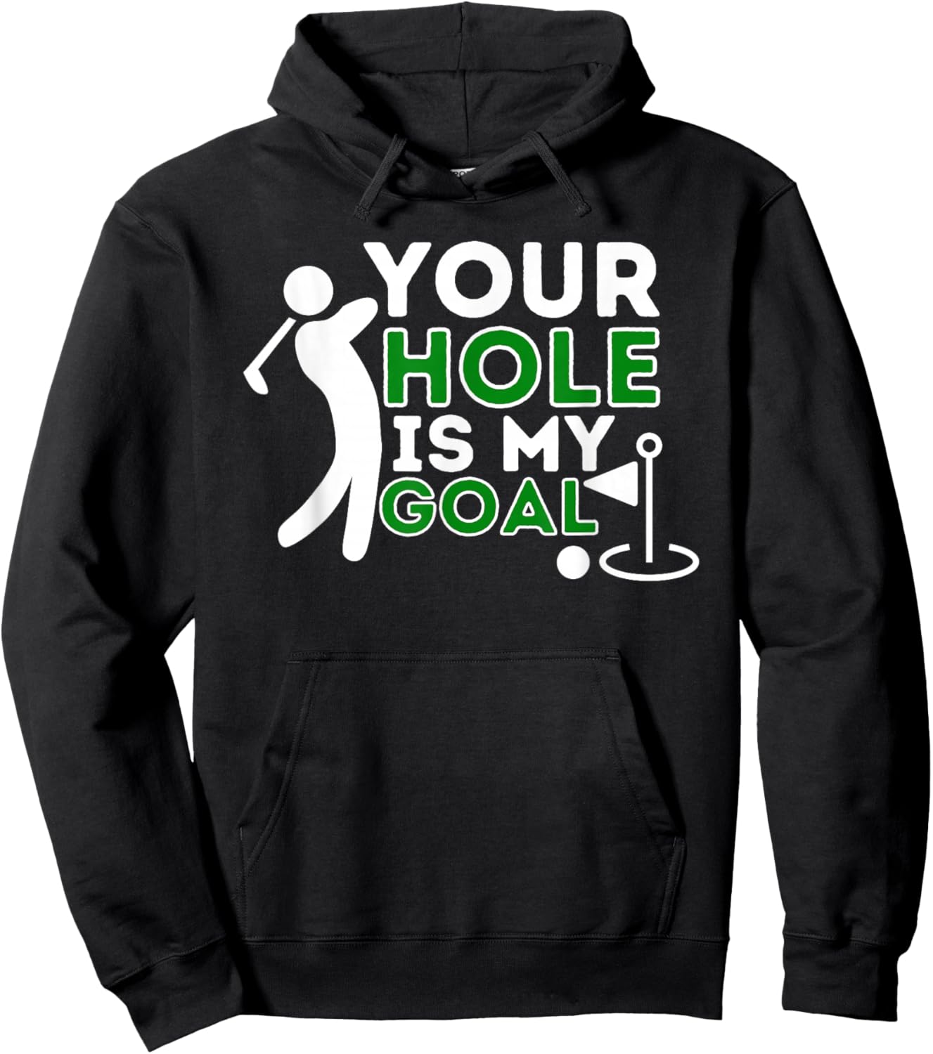 Your Hole Is My Goal - Golf Player Golfing Humor Pun Hoodie - Hoodie | Black