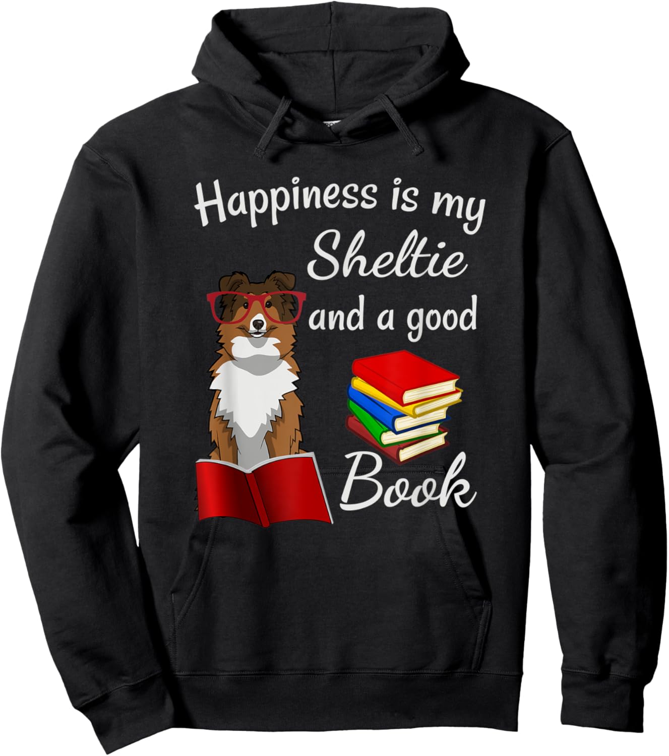 Cute Happiness is Sheltie and Books Sheltie Mom Hoodie - Hoodie | Black