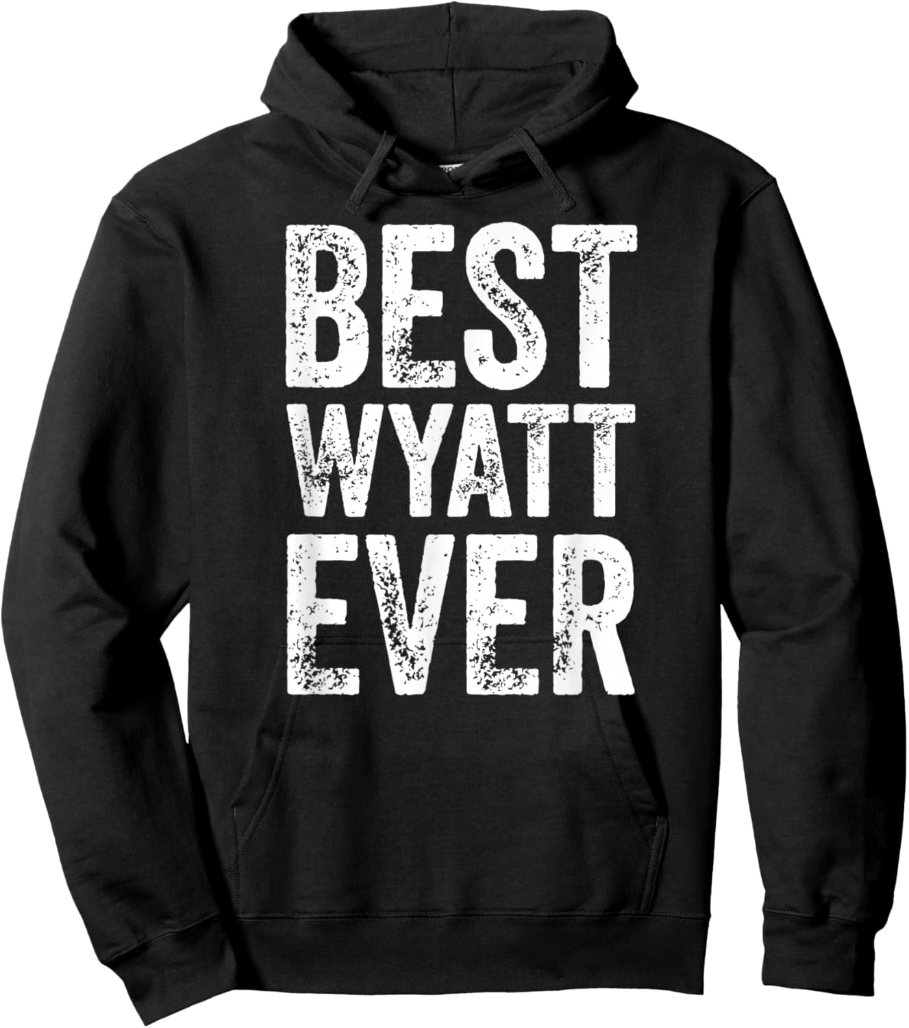 Best Wyatt Ever Shirt Funny Personalized First Name Wyatt Hoodie - Hoodie | Black