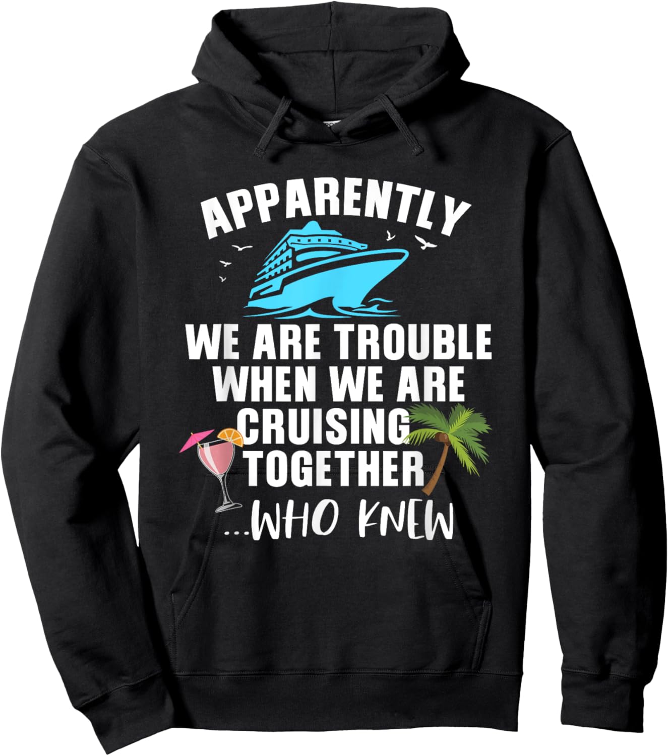 Apparently, We Are Trouble When Cruising Together Hoodie - Hoodie | Black