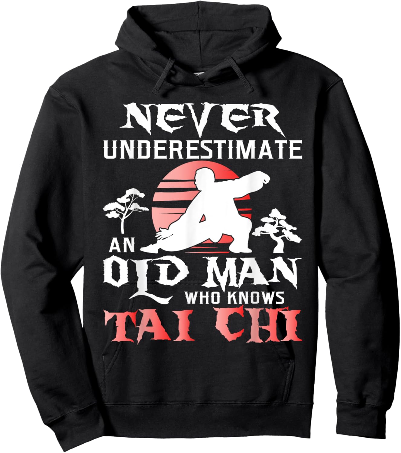 Never Underestimate An Old Man - Tai Chi Practitioner Master Hoodie - Hoodie | Black