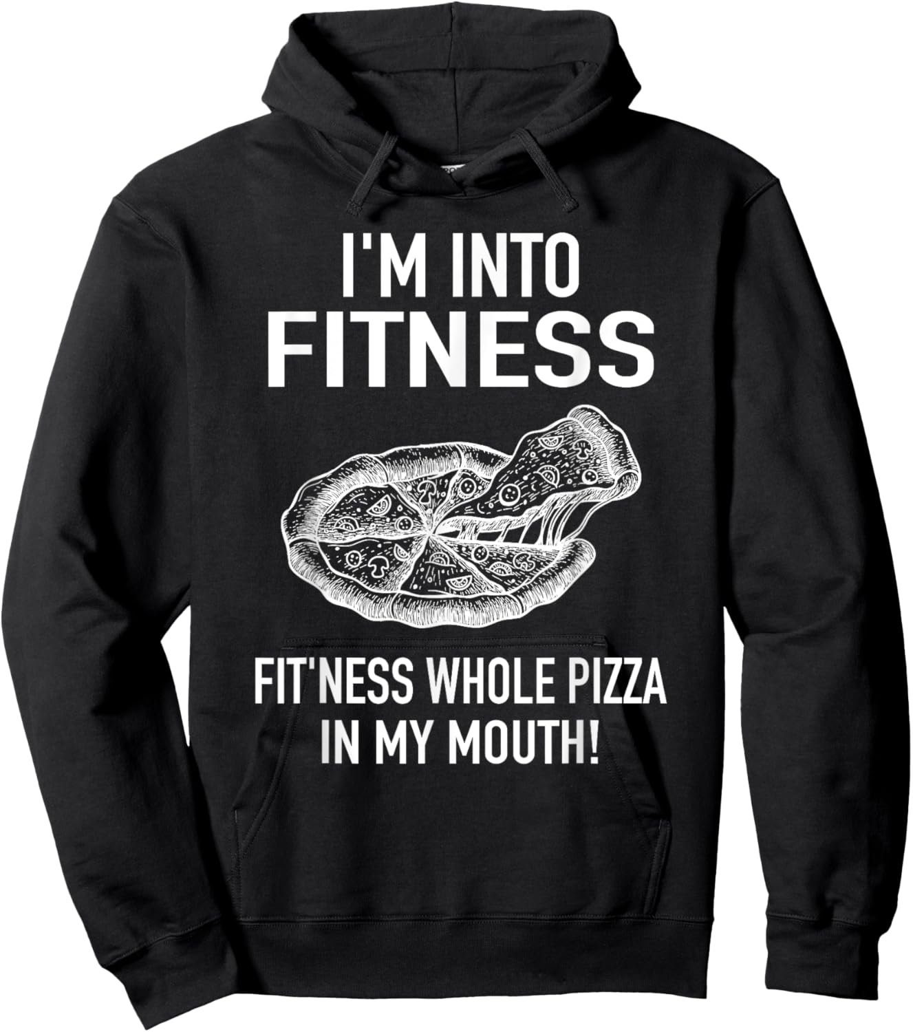 I'm into Fitness Pizza in my Mouth - Fun Foodies Pizza Joke Hoodie - Hoodie | Black