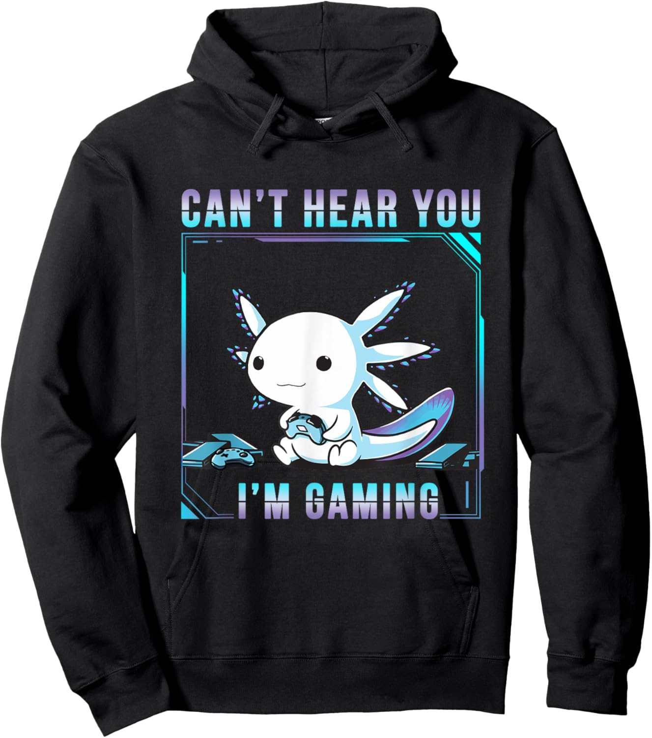 Can't Hear You Axolotl I'm Gaming Adorable Amphibian Novelty Hoodie - Hoodie | Black