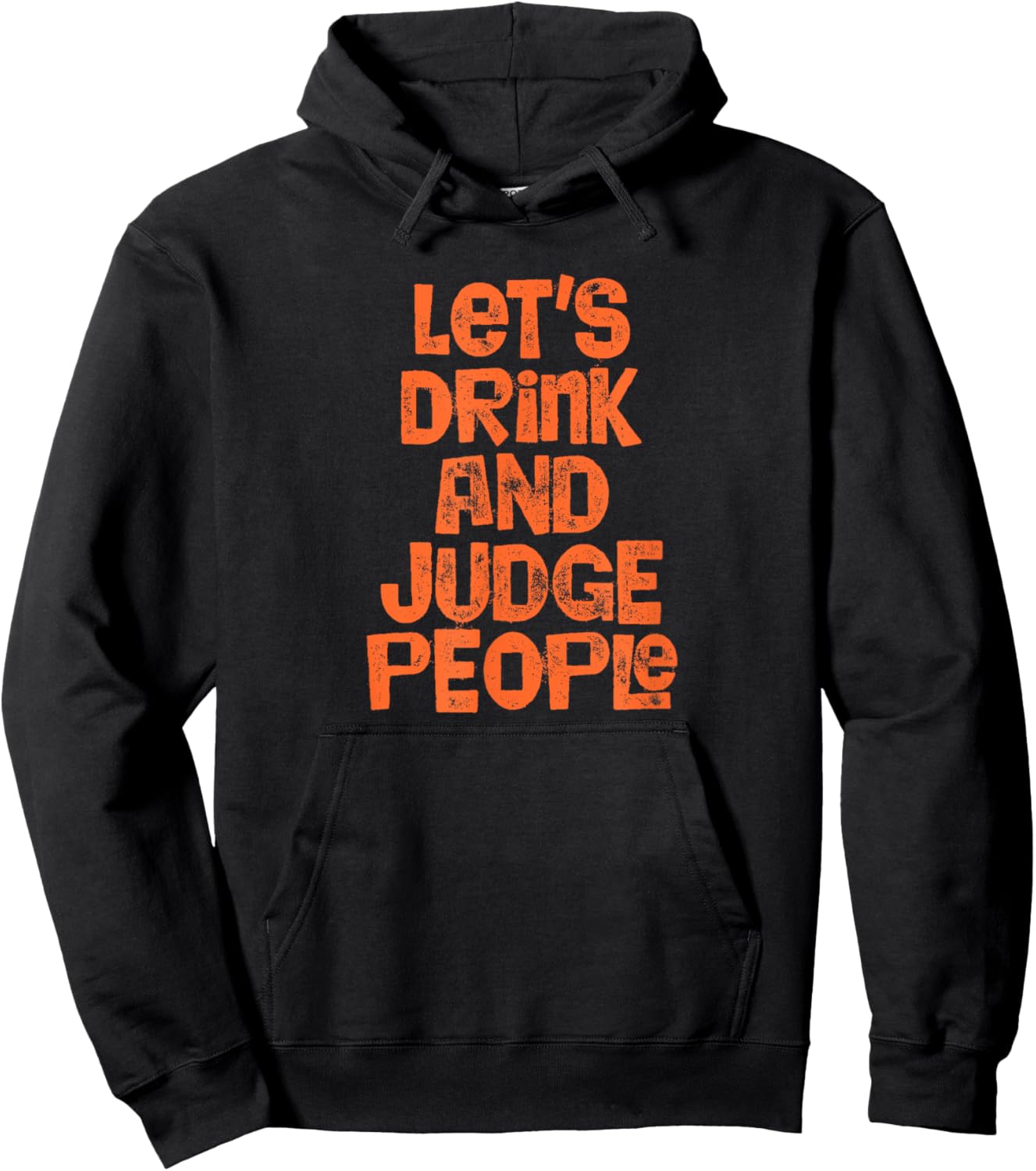 Let's Drink And Judge People - Funny Alcohol Beer Hoodie - Hoodie | Black