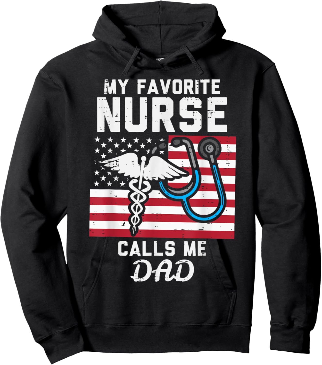 My Favorite Nurse Calls Me Dad US Flag Fathers Day Patriotic Hoodie - Hoodie | Black