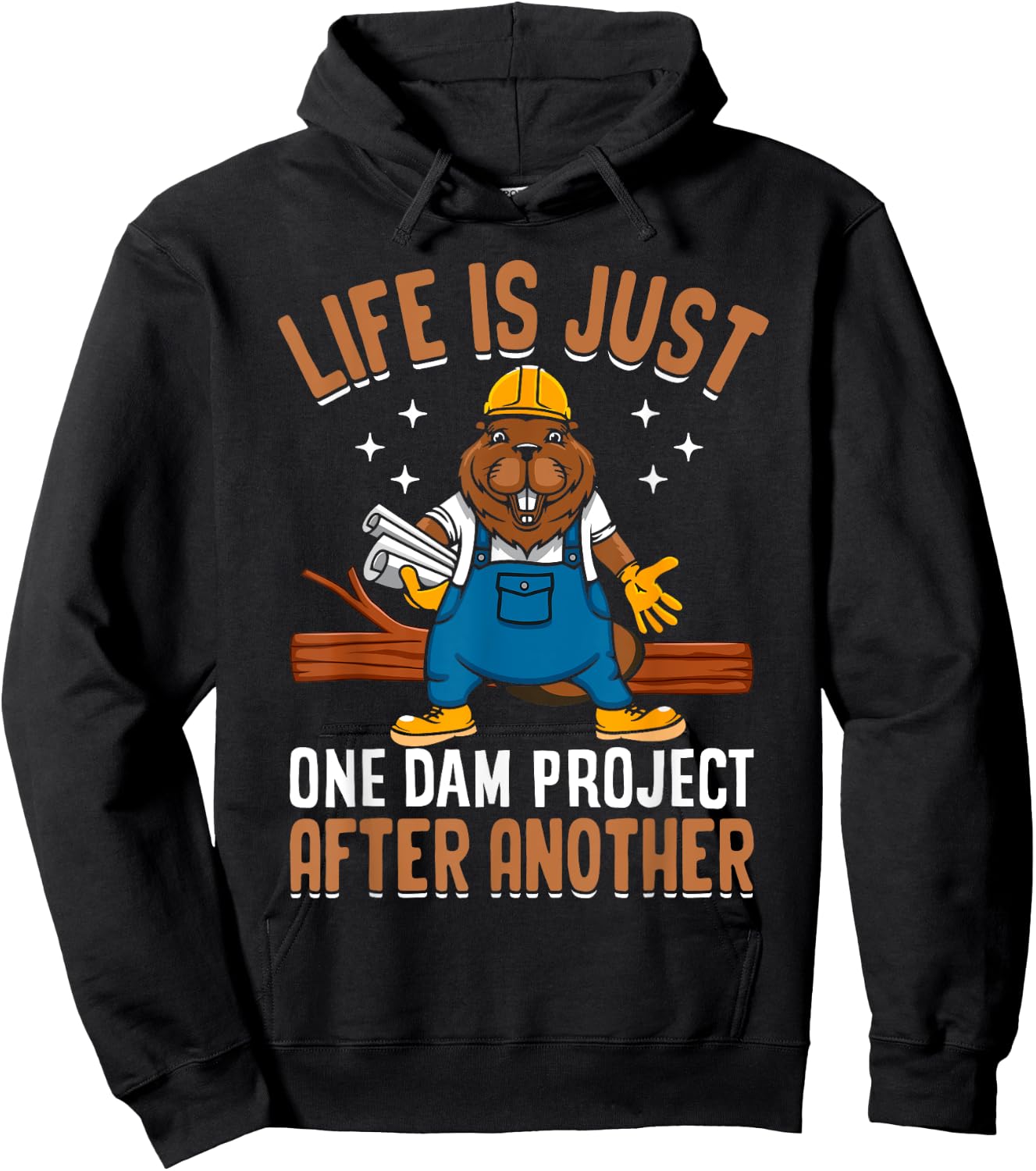 Life Is Just One Dam Project After Another Funny Beaver Hoodie - Hoodie | Black