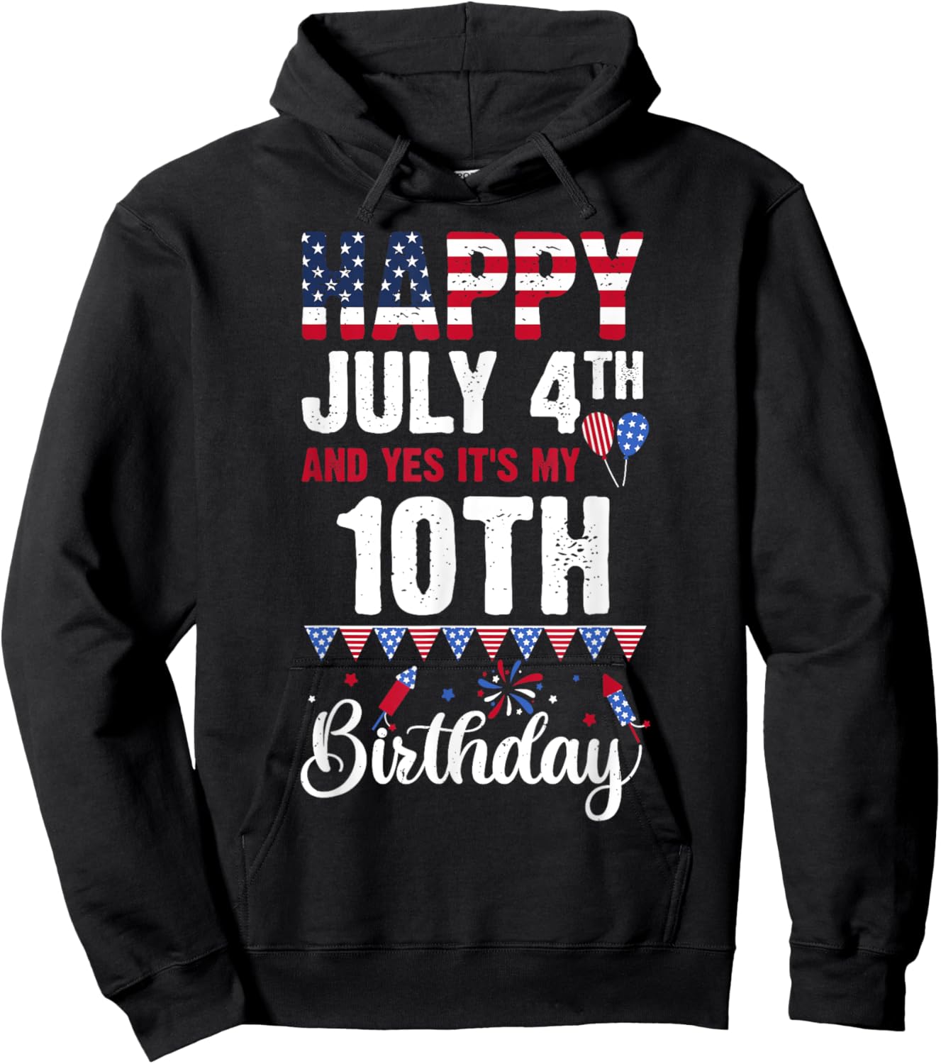 Happy July 4th And Yes It's My 10th Birthday American Flag Hoodie - Hoodie | Black