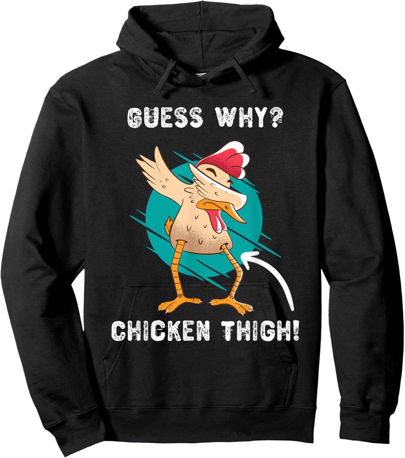 Funny Guess Why? Chicken Thigh! Farmer Joke Hoodie - Hoodie | Black