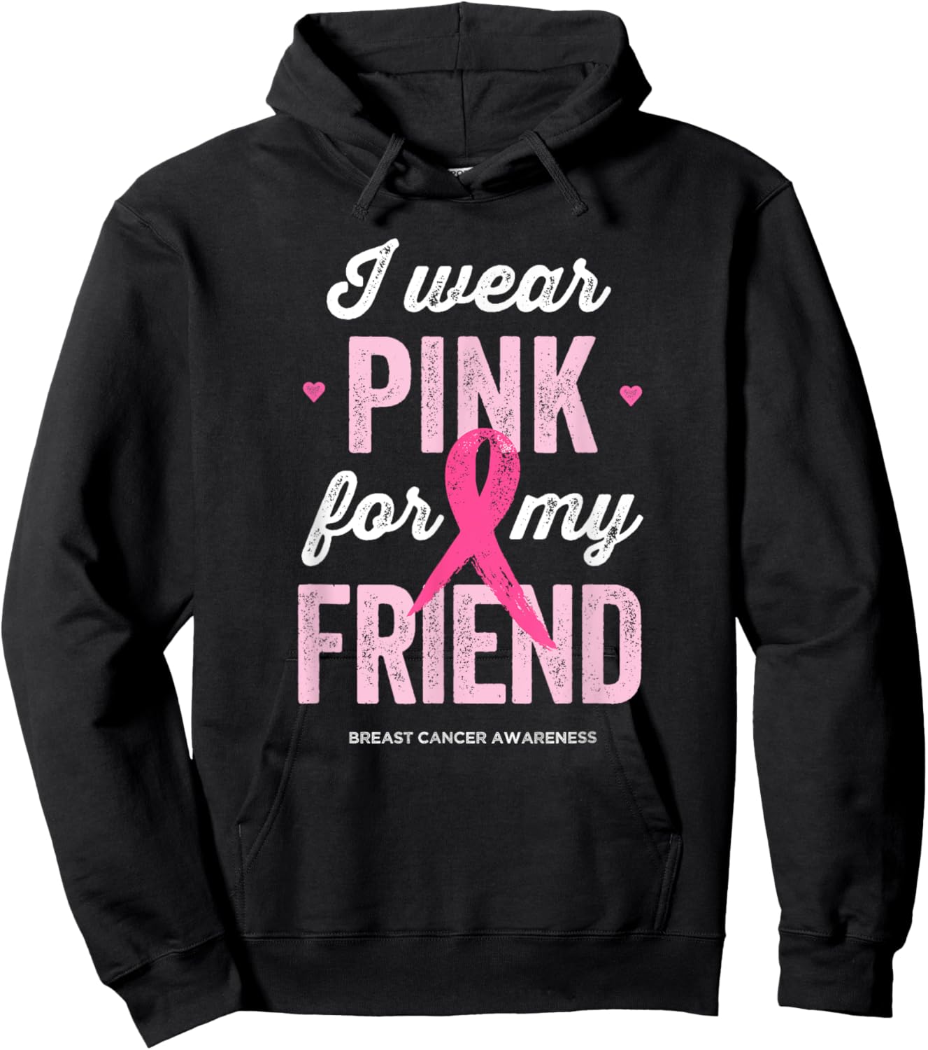Breast Cancer Awareness Shirts I Wear Pink for My Friend Hoodie - Hoodie | Black