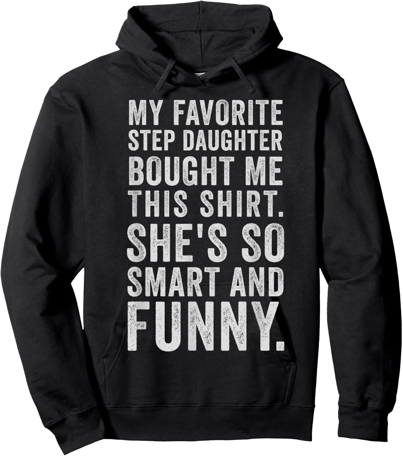 My Favorite Step Daughter Bought Me This Funny Step Father Hoodie - Hoodie | Black