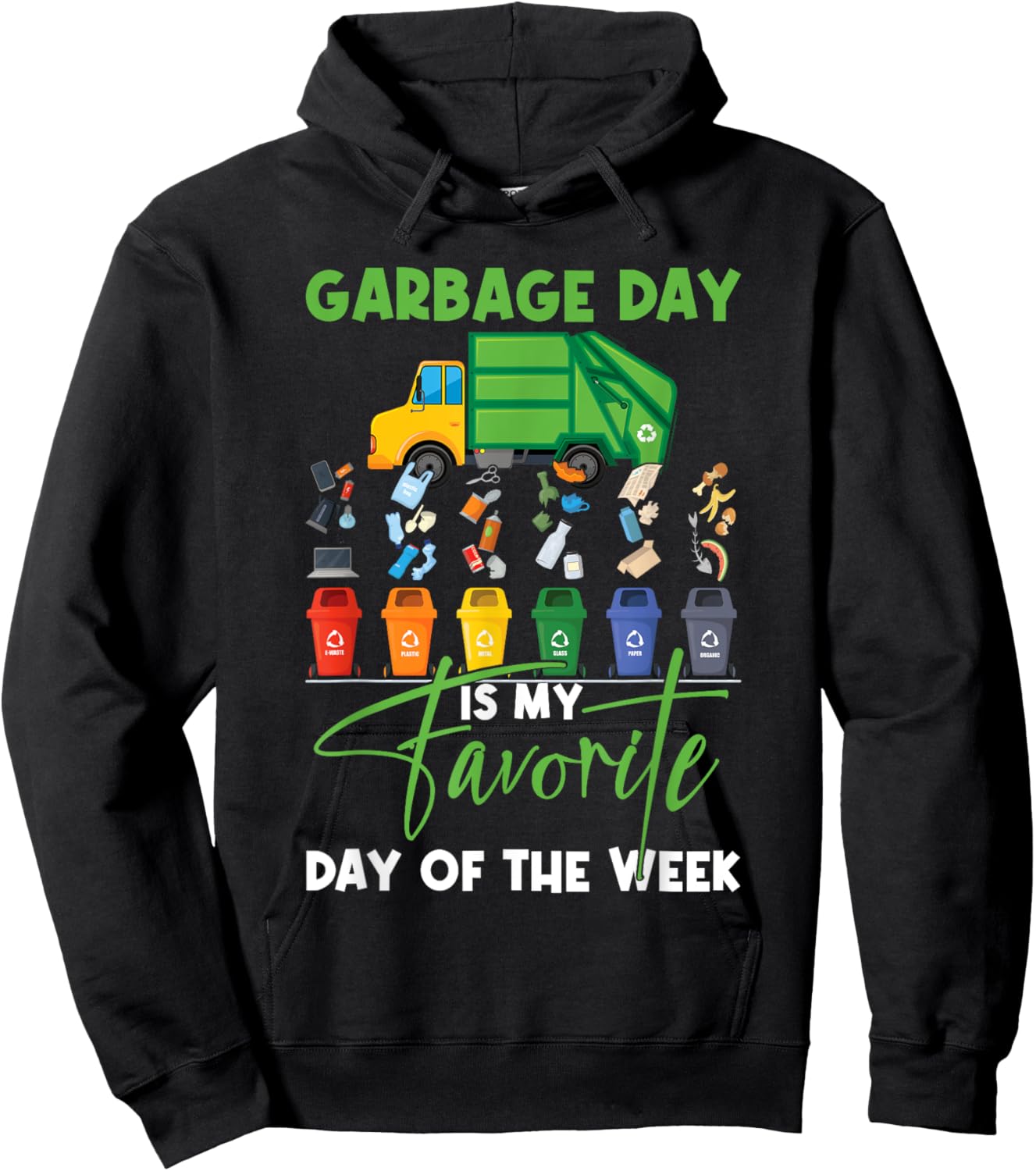 Garbage Day Is My Favorite Day Of the Week Truck Trash Hoodie - Hoodie | Black