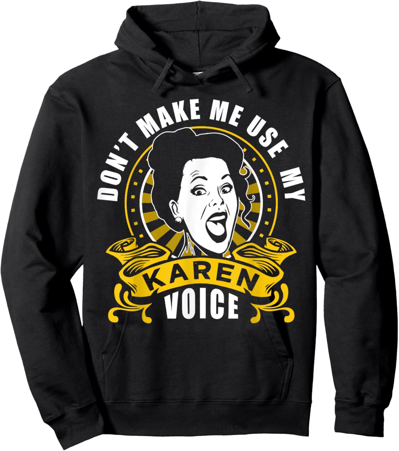 Don't Make Me Use My Karen Voice Karens Calm Down Hoodie - Hoodie | Black