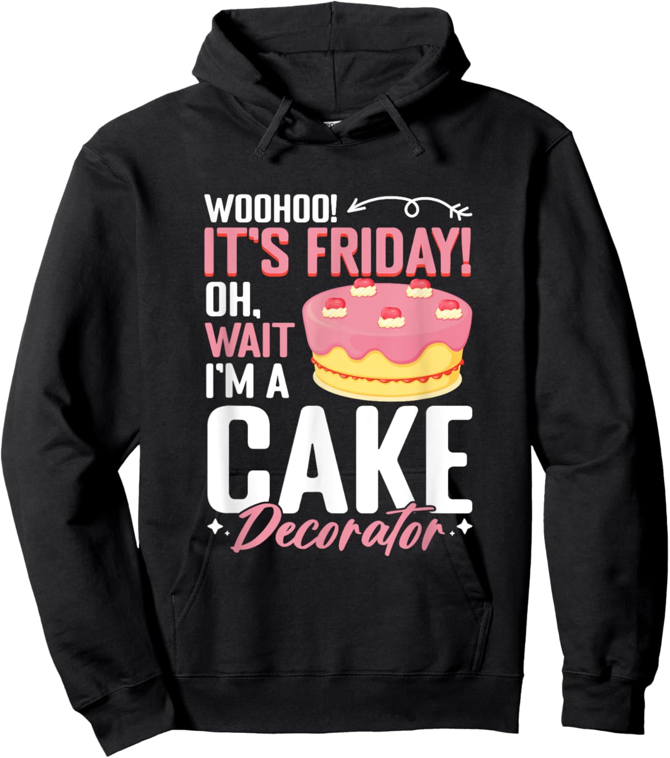 I'm A Cake Decorator - Cake Baker Cake Decorating Hoodie - Hoodie | Black