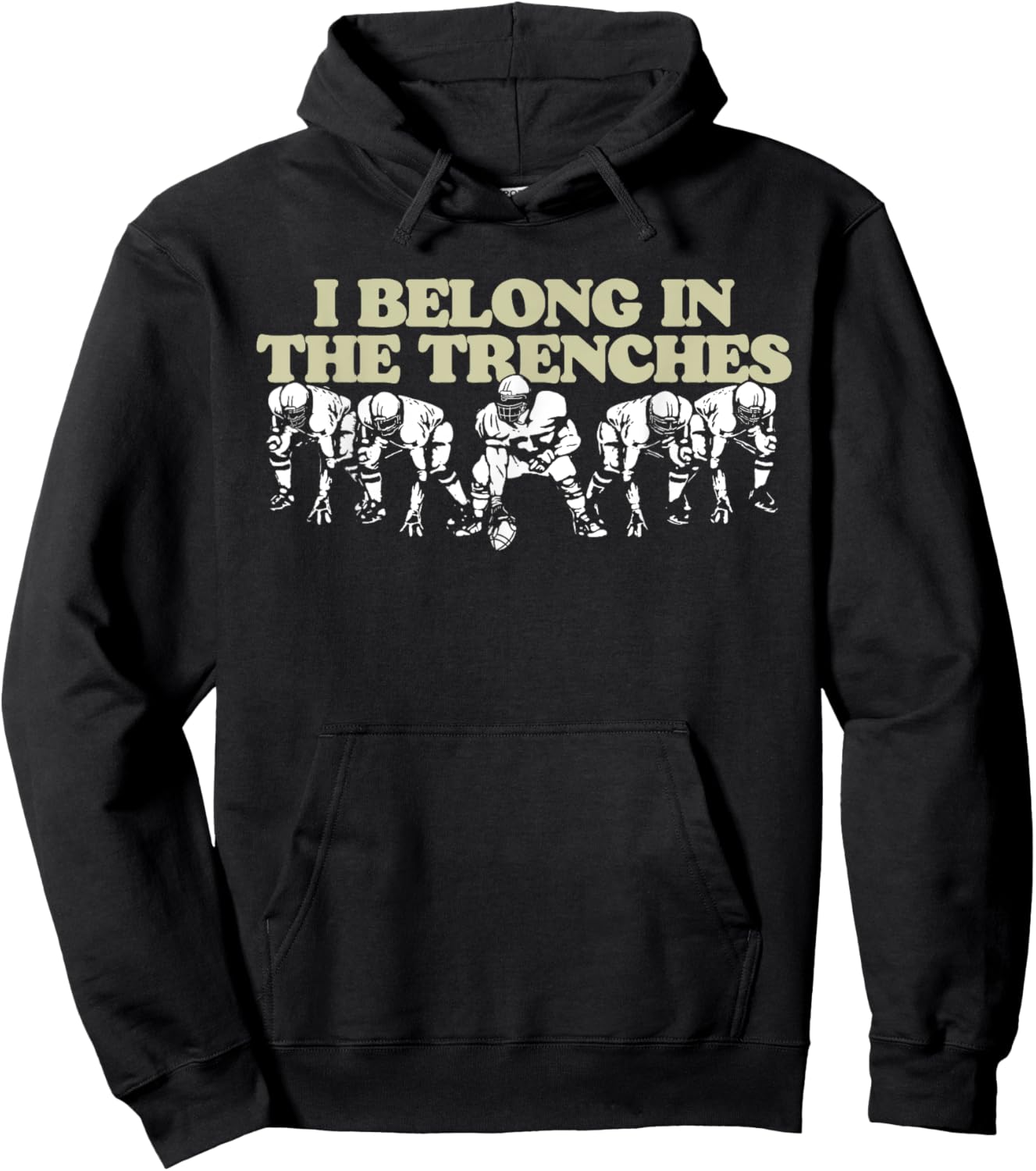 I Belong In The Trenches Offensive Line Football Funny Hoodie - Hoodie | Black