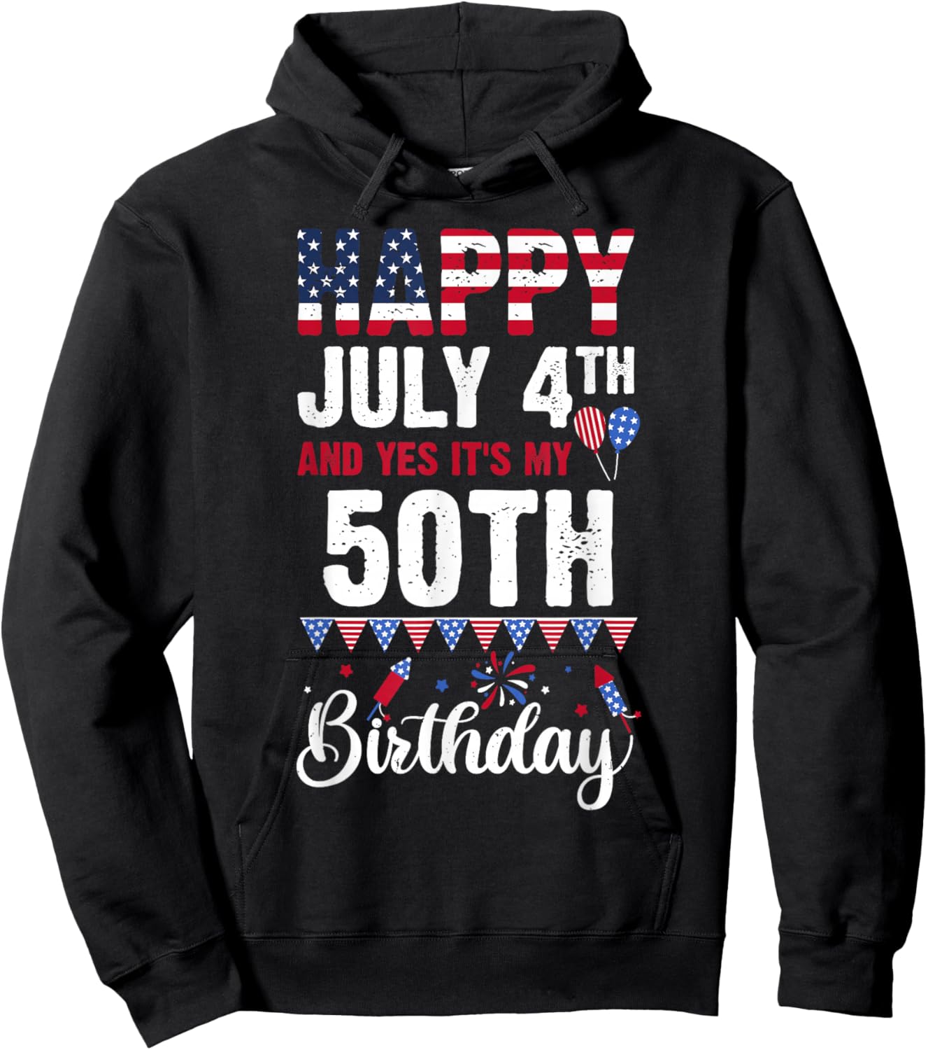 Happy July 4th And Yes It's My 50th Birthday American Flag Women Kids Men Hoodie - Hoodie | Black