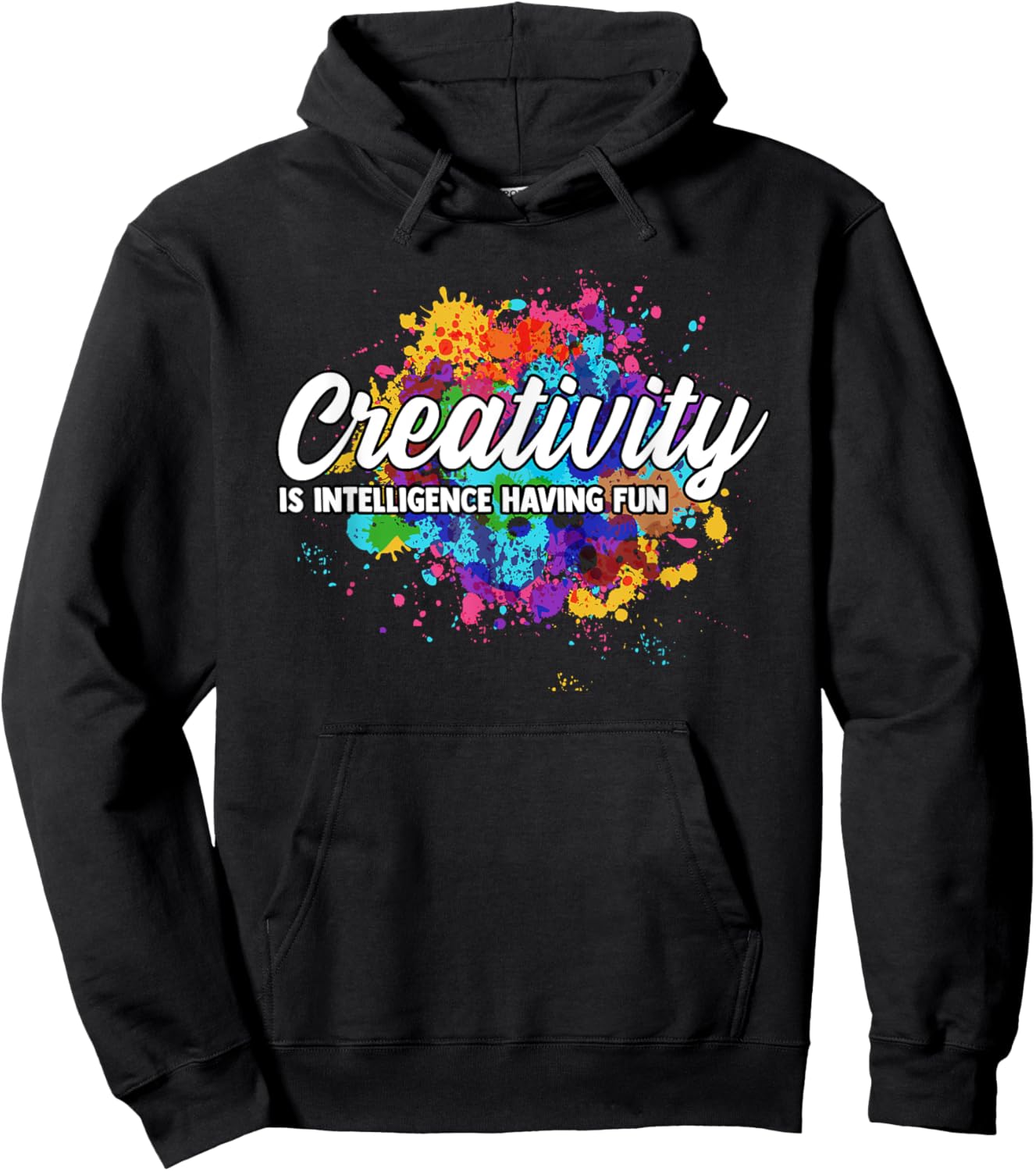 Creativity Is Intelligence Having Fun Creative Artist Hoodie - Hoodie | Black