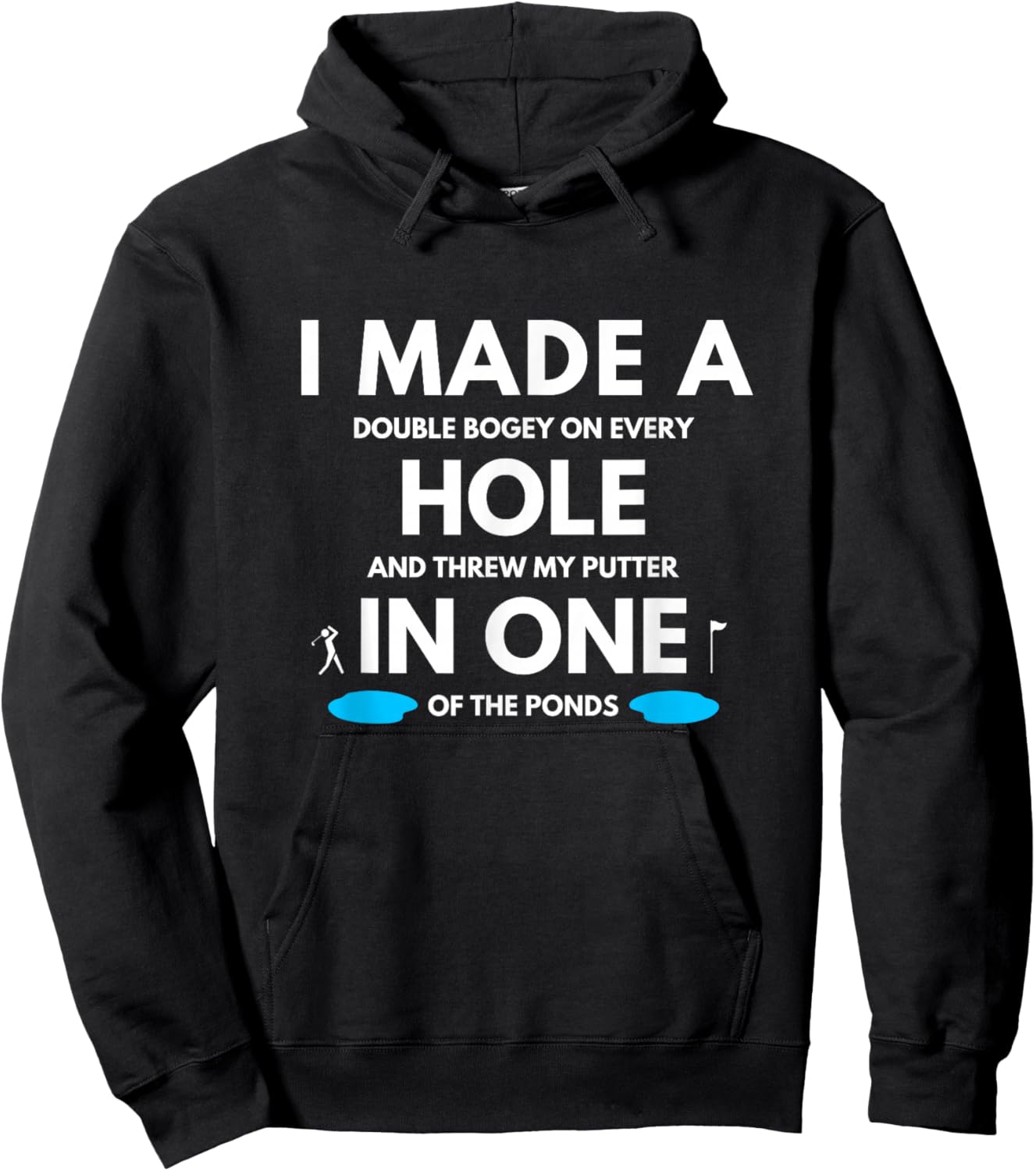 I Made a Hole in One Golf Buddy Funny Golfing Joke Golf Gag Hoodie - Hoodie | Black