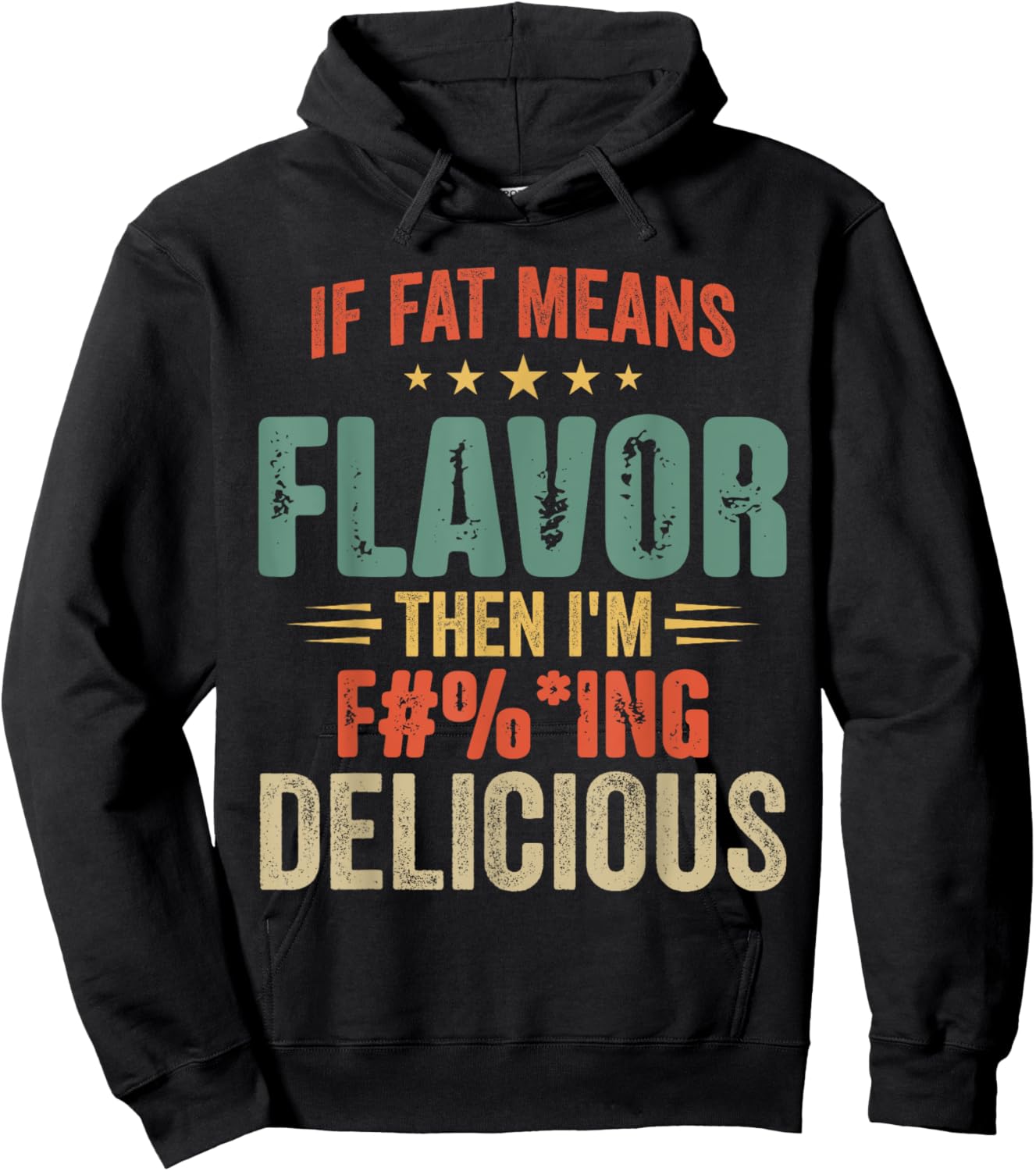 If Fat Means Flavor Then I'm Delicious Funny Foodie Hoodie - Hoodie | Black