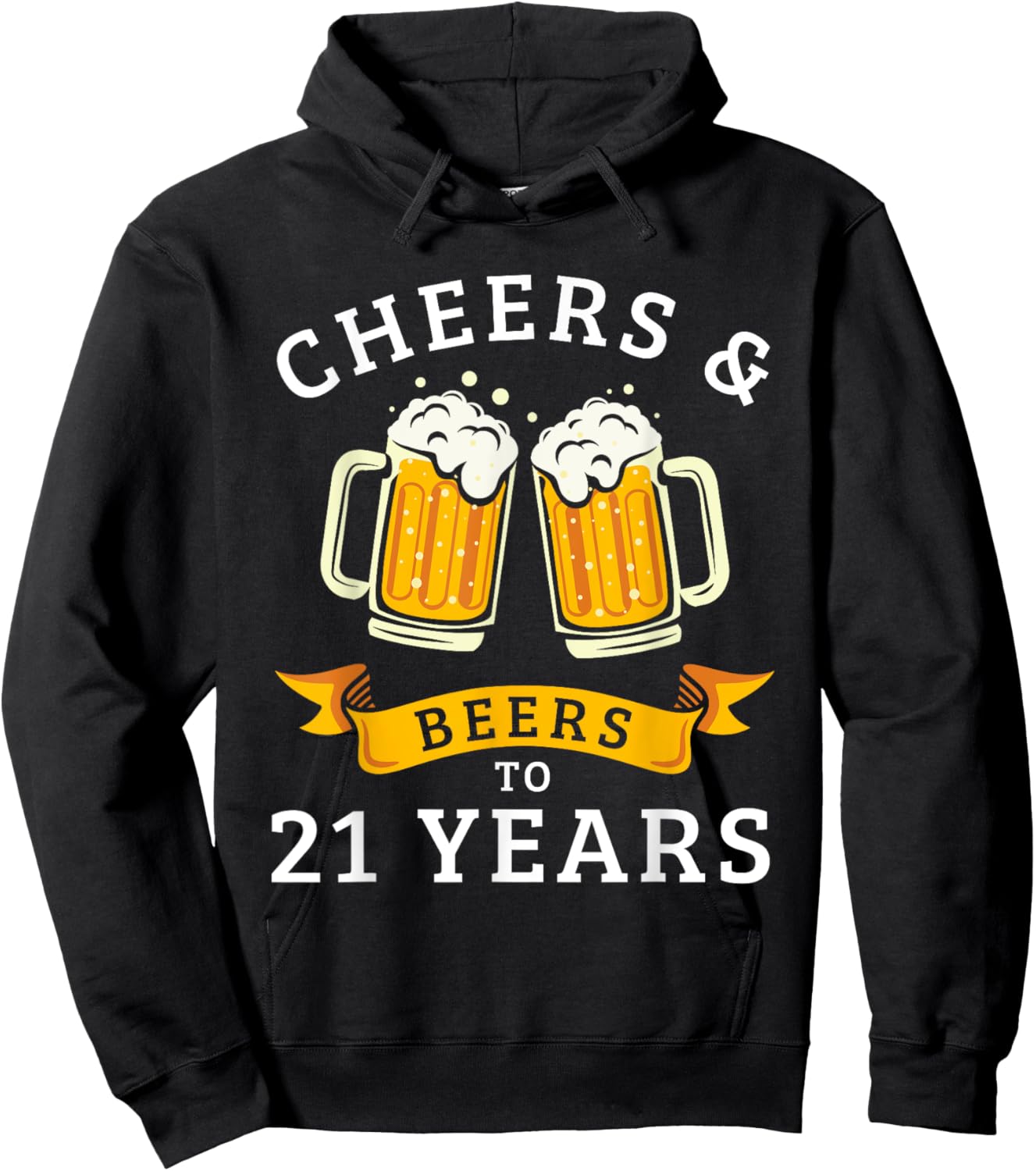 Cheers And Beers To 21 Years Funny 21st Birthday Drinking Hoodie - Hoodie | Black