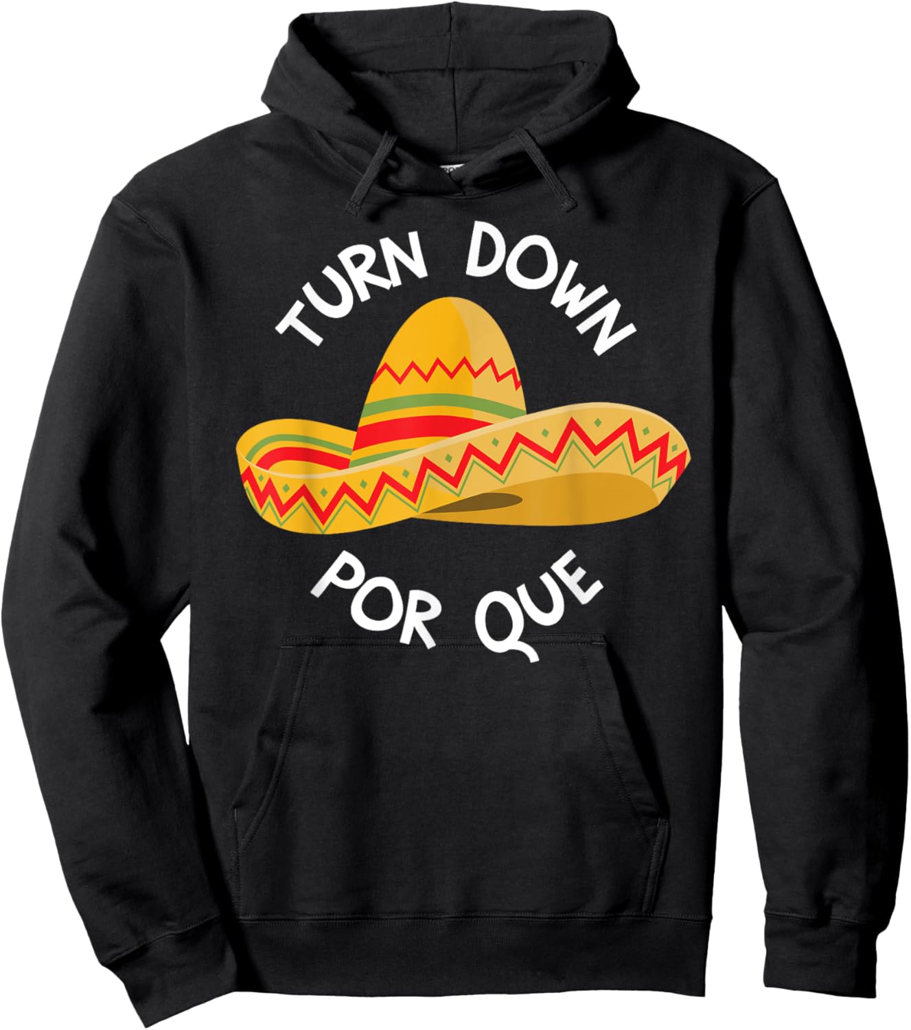 Funny Cinco De Mayo Shirt Turn Down Por Que Hoodie - Hoodie | Black