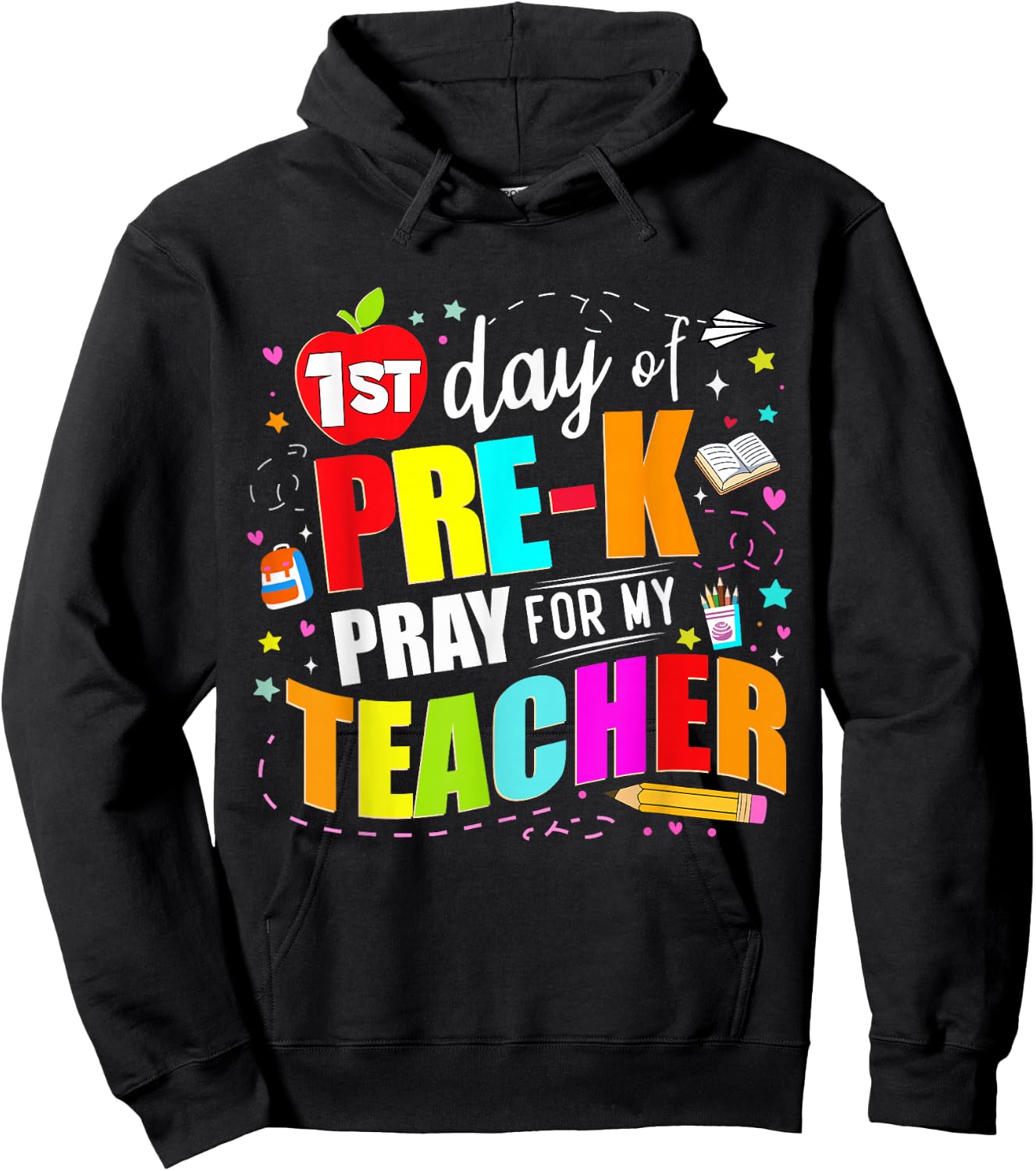 Funny First Day Of Pre-k Pray For My Teacher Back To School Hoodie - Hoodie | Black
