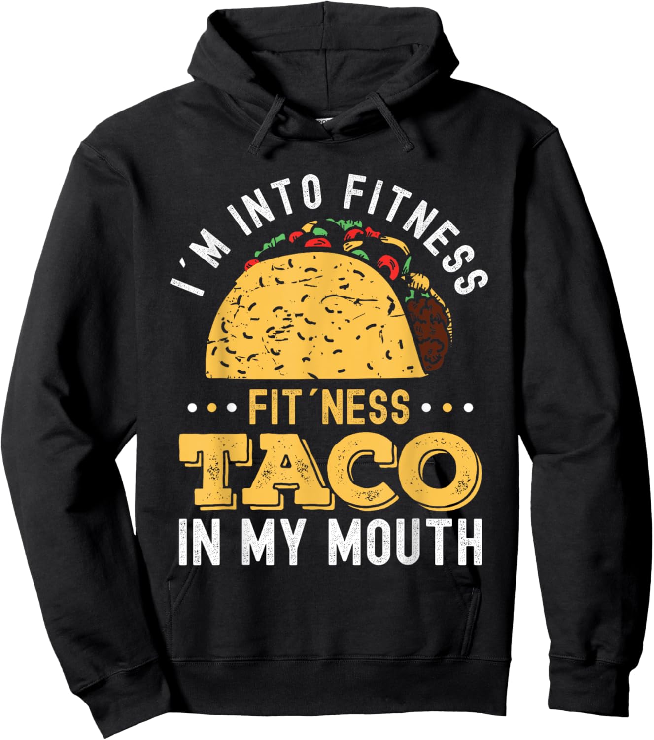 I'm Into Fitness Fit'ness Taco In My Mouth Hoodie - Hoodie | Black