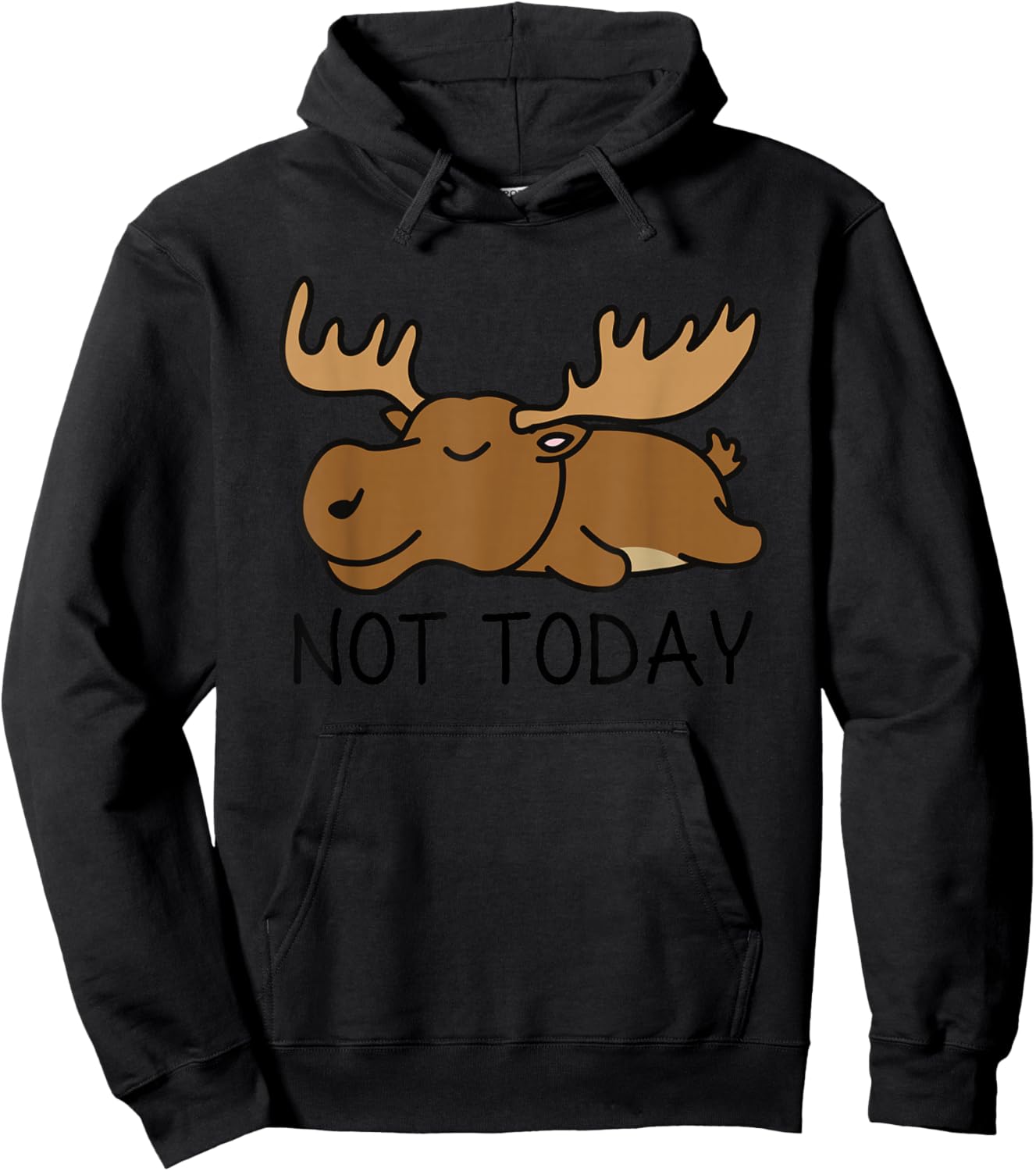 Not Today Lazy Moose Hoodie - Hoodie | Black
