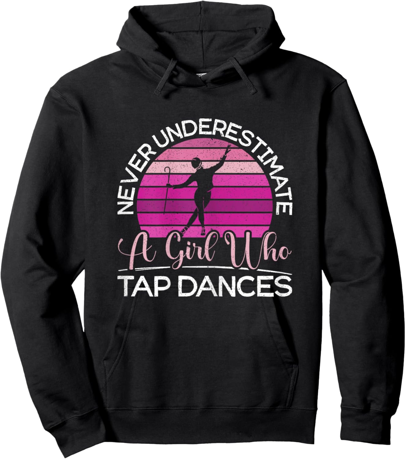 Never Underestimate A Girl Who Tap Dance Tap Dancer Hoodie - Hoodie | Black