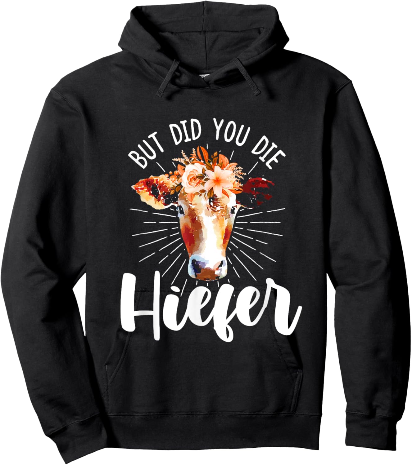 but did you die heifer Design made for a farmer Hoodie - Hoodie | Black