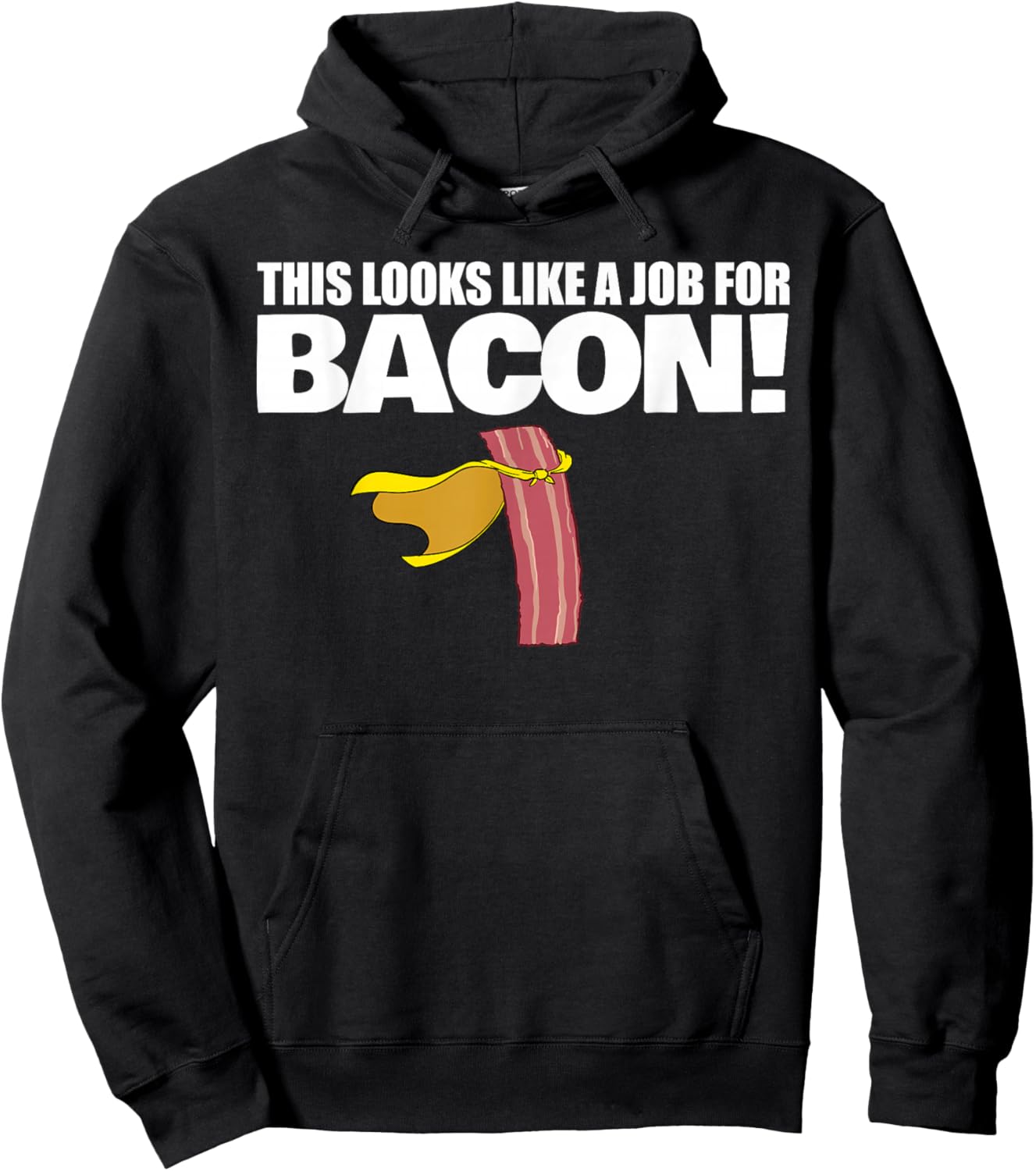 This Looks Like a Job for Bacon Funny Bacon Hoodie - Hoodie | Black