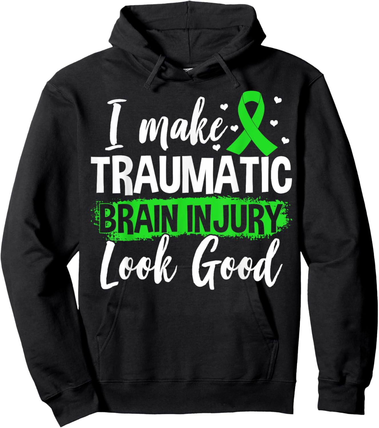 Traumatic Brain Injury Awareness TBI I Make TBI Look Good Hoodie - Hoodie | Black