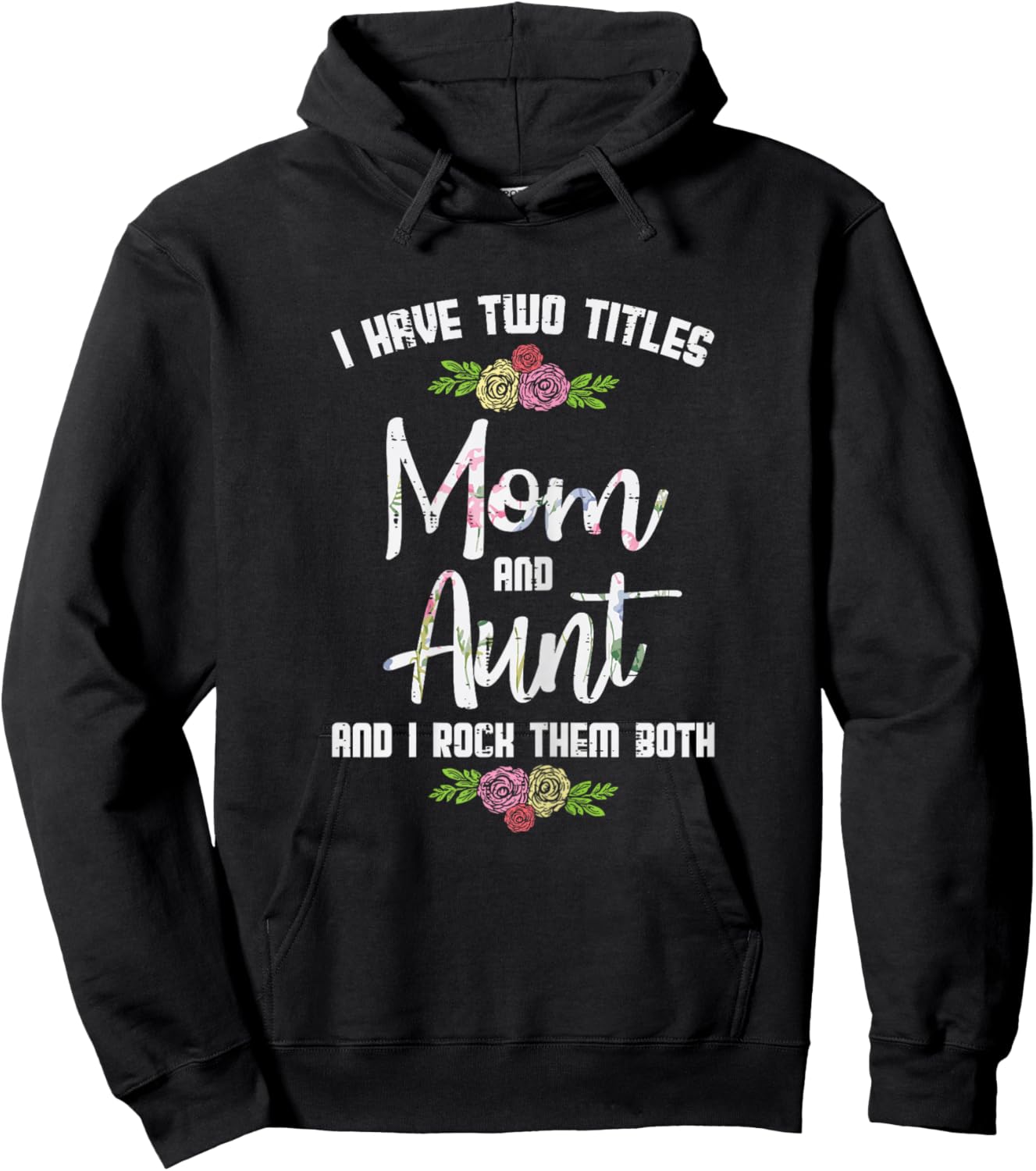 I Have Two Titles Mom Aunt Mothers Day Mama Aunty Women Hoodie - Hoodie | Black