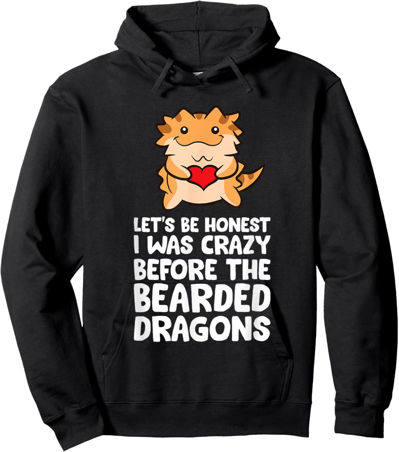 Let's Be Honest I Was Crazy Before The Bearded Dragons Hoodie - Hoodie | Black