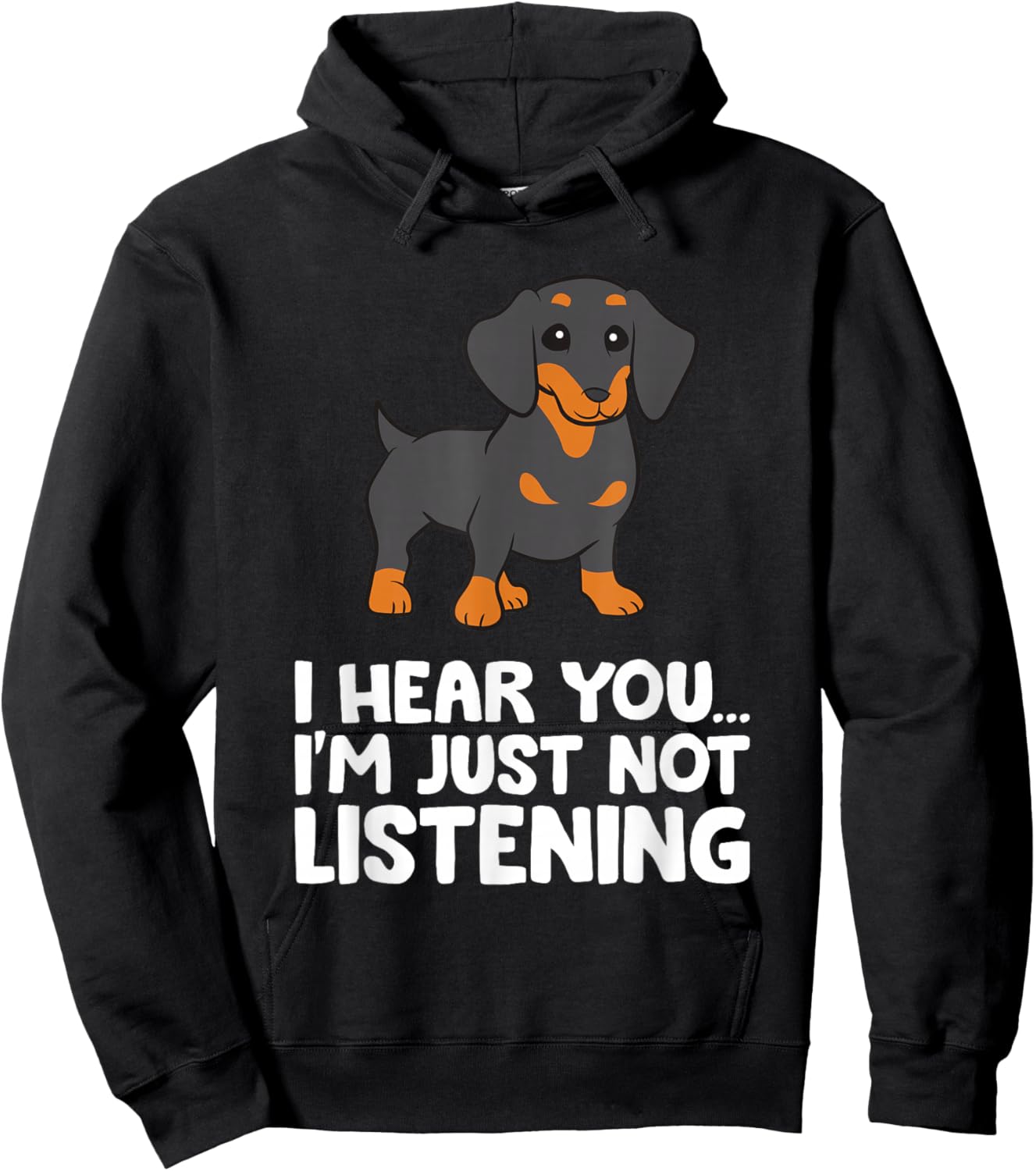 Dachshund Dog I Hear You I'm Just Not Listening Dachshund Hoodie - Hoodie | Black