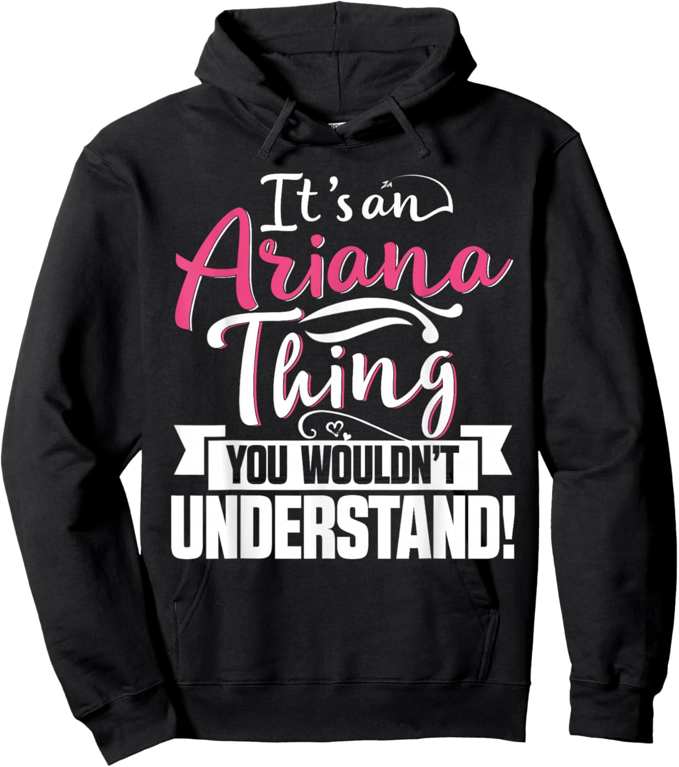 It's an Ariana Thing You Wouldn't Understand First Name Hoodie - Hoodie | Black