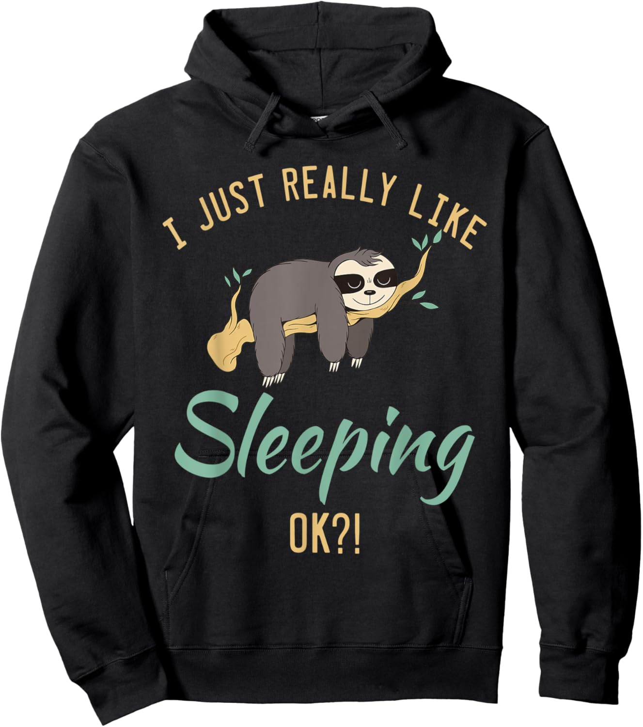I just really like Sleeping ok?! lazy cute Sloth Hoodie - Hoodie | Black