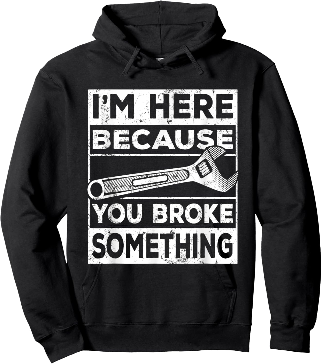 I'm Here Because You Broke Something, Mechanic Handyman Hoodie - Hoodie | Black