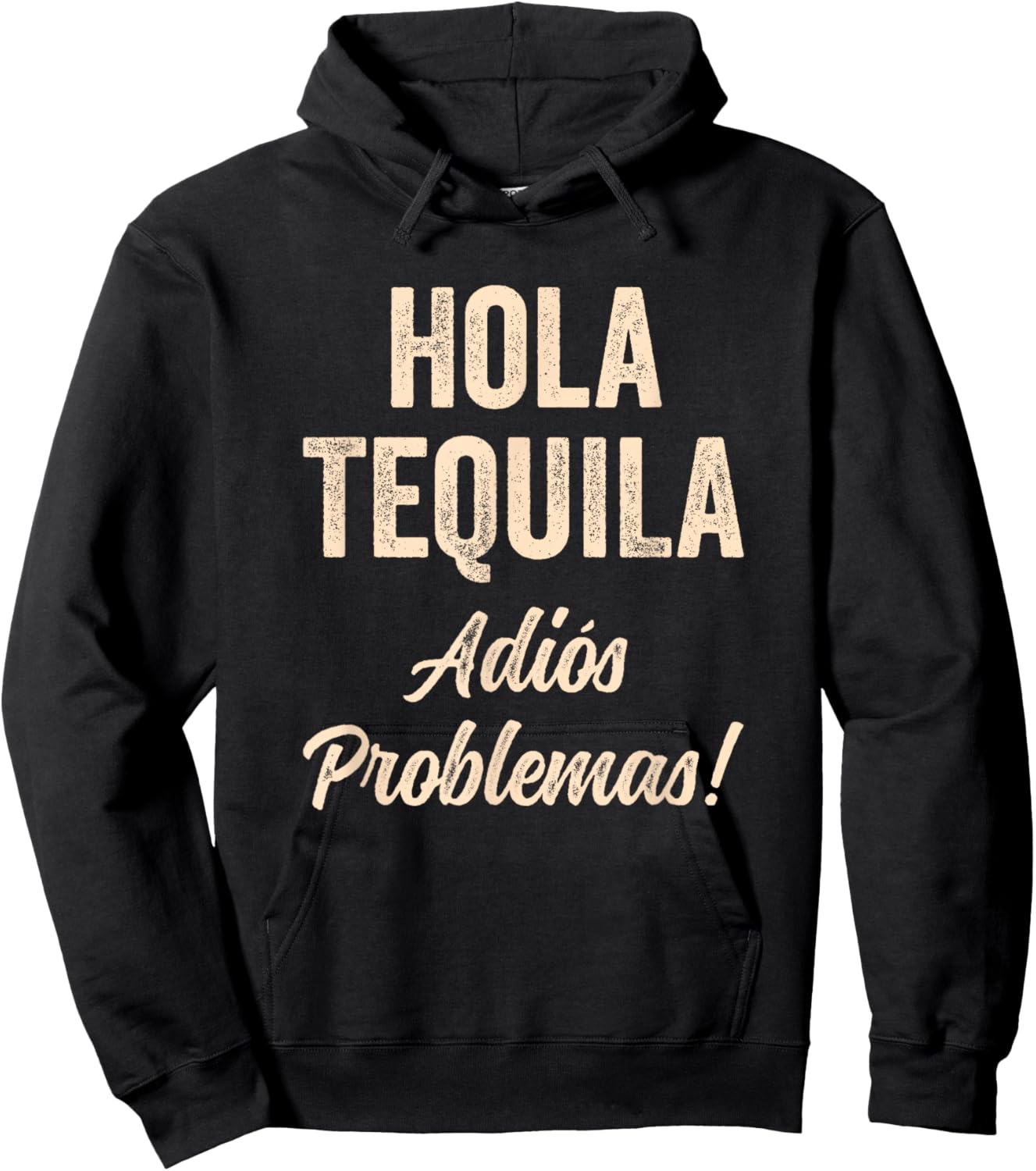 Hola Tequila Adios Problemas Hi Tequila Bye Problems Funny Hoodie - Hoodie | Black