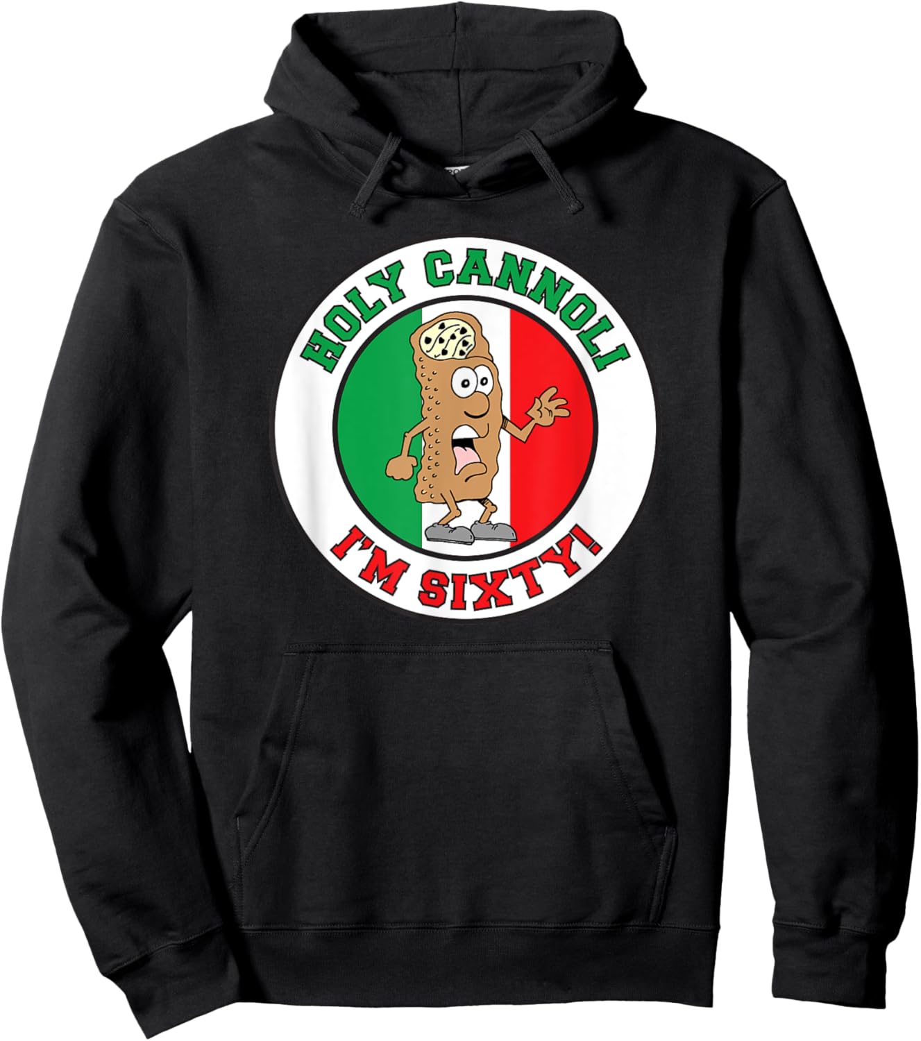 Holy Cannoli I'm Sixty Italian Flag Colors 60th Birthday Hoodie - Hoodie | Black