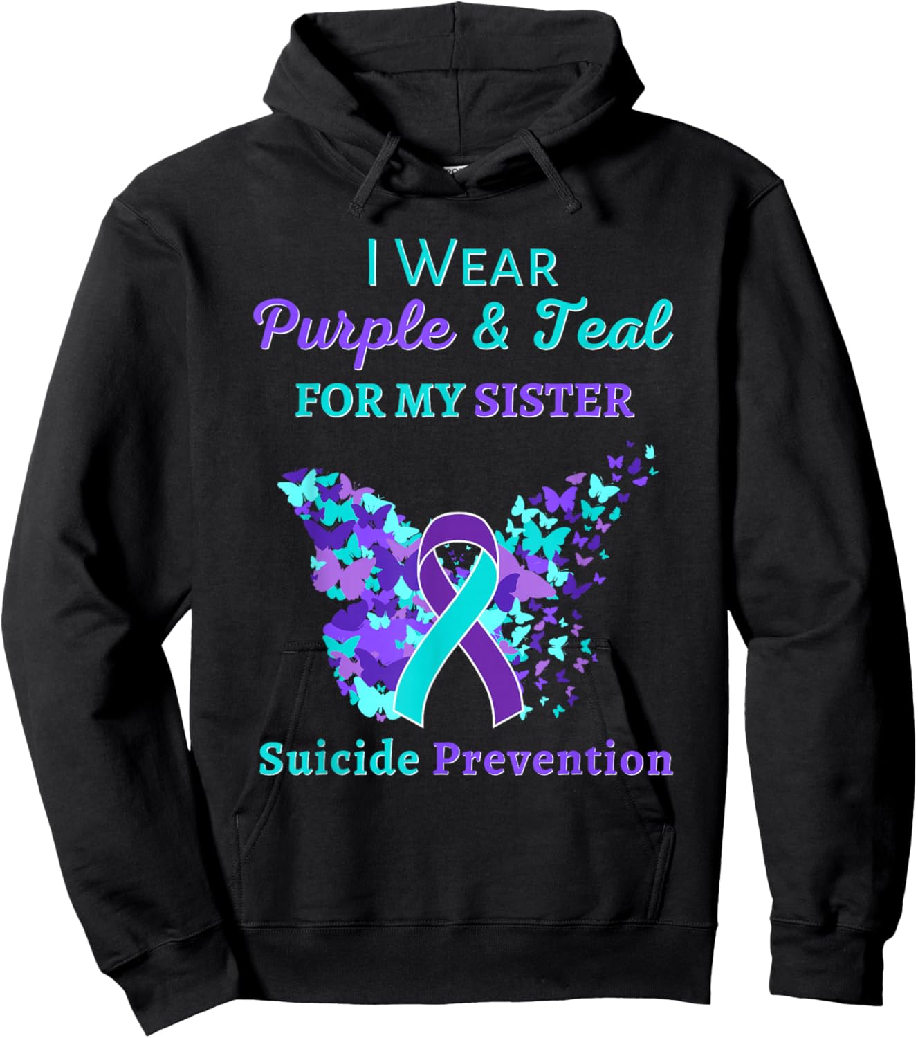 I Wear Purple and Teal for My Sister Suicide Prevention Hoodie - Hoodie | Black