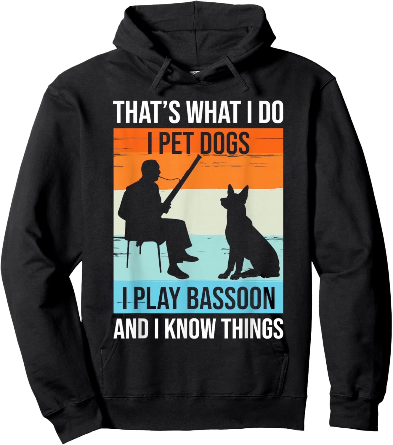 I Play Bassoon And I Know Things - Bassoon Player Bassoonist Hoodie - Hoodie | Black