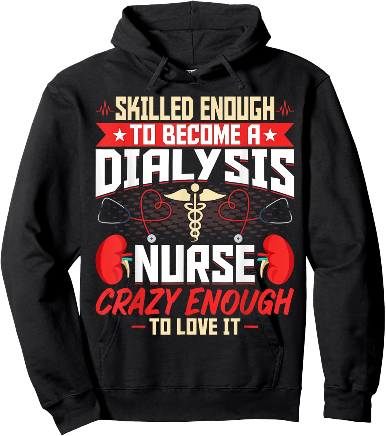 Skilled Enough to Become a Dialysis Nurse - Nephrology Nurse Hoodie - Hoodie | Black