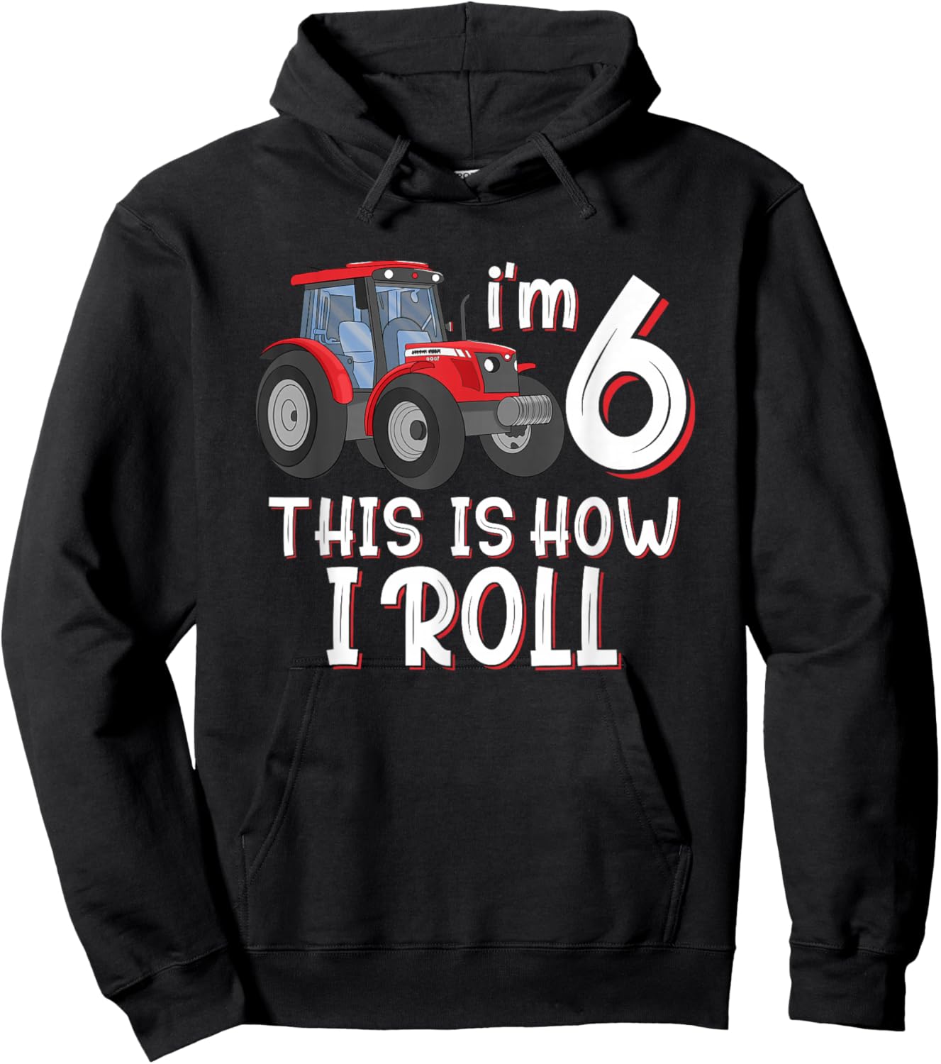 I'm 6th This Is How I Roll Farm 6 Years Old Birthday Tractor Hoodie - Hoodie | Black