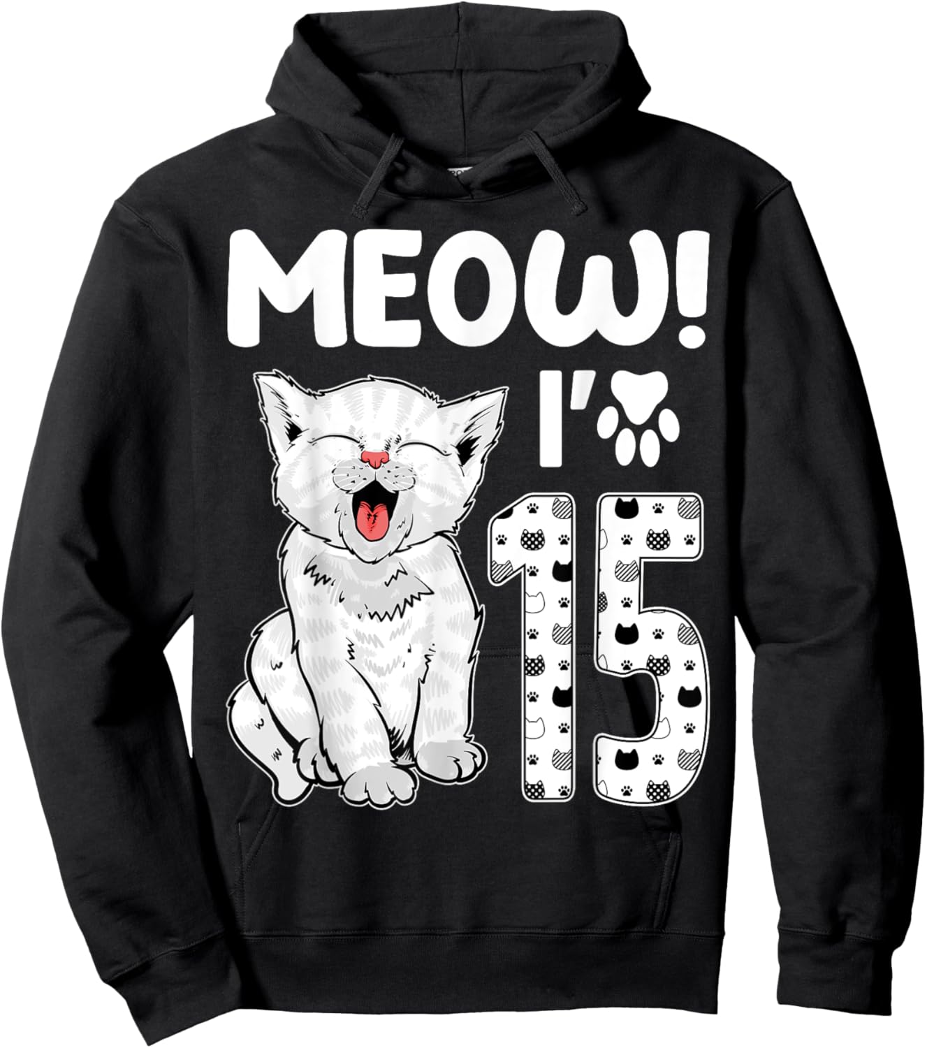 Meow I'm 15 Years Old Girl 15th Birthday Cat Cute Cat Lover Hoodie - Hoodie | Black