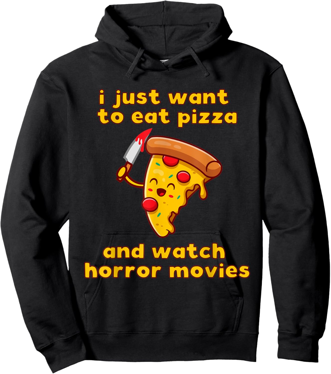I Just Want To Eat Pizza And Watch Horror Movies Hoodie - Hoodie | Black
