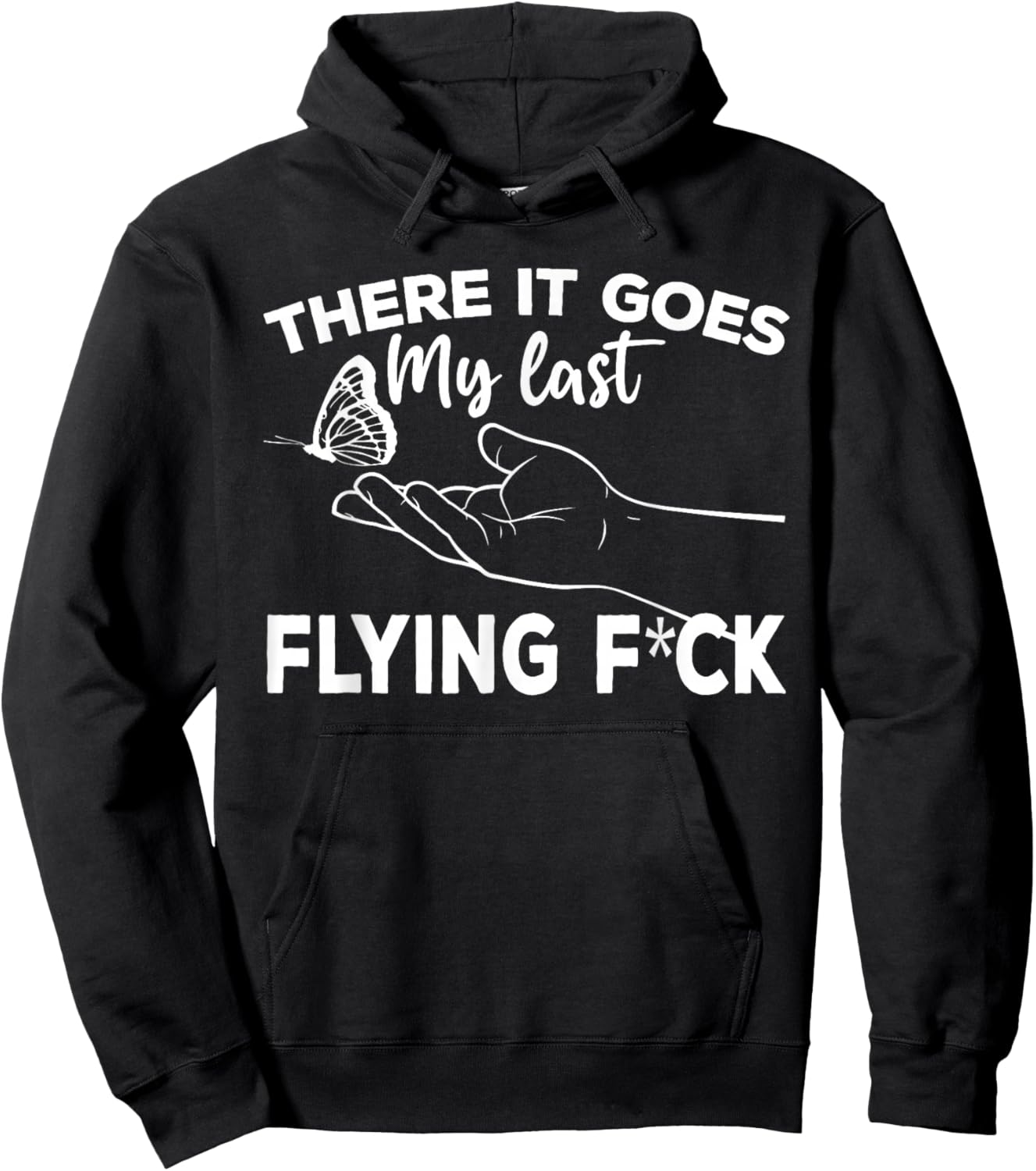 There It Goes My Last Flying Fuck Adult Humor Sarcastic Hoodie - Hoodie | Black
