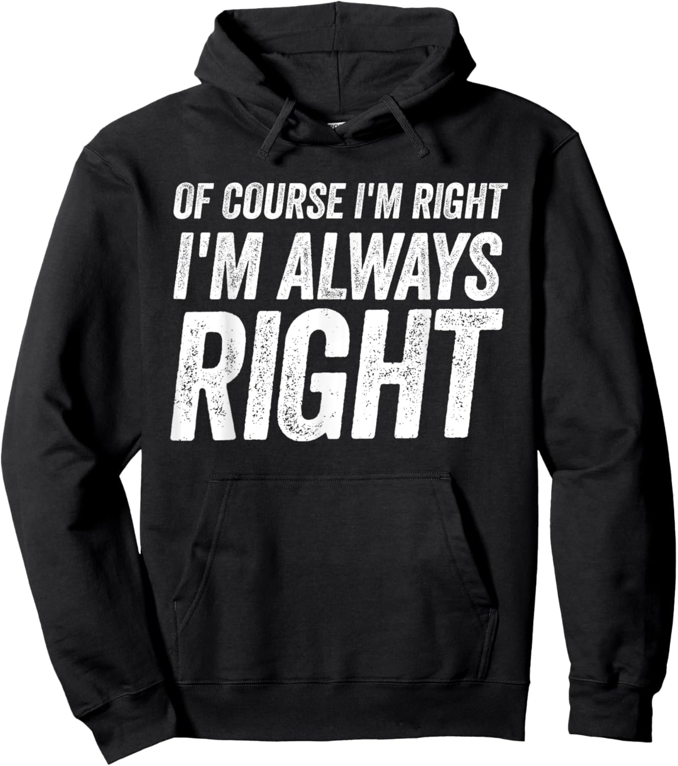 Of Course I'm Right I'm Always Right Cool Fathers day Hoodie - Hoodie | Black